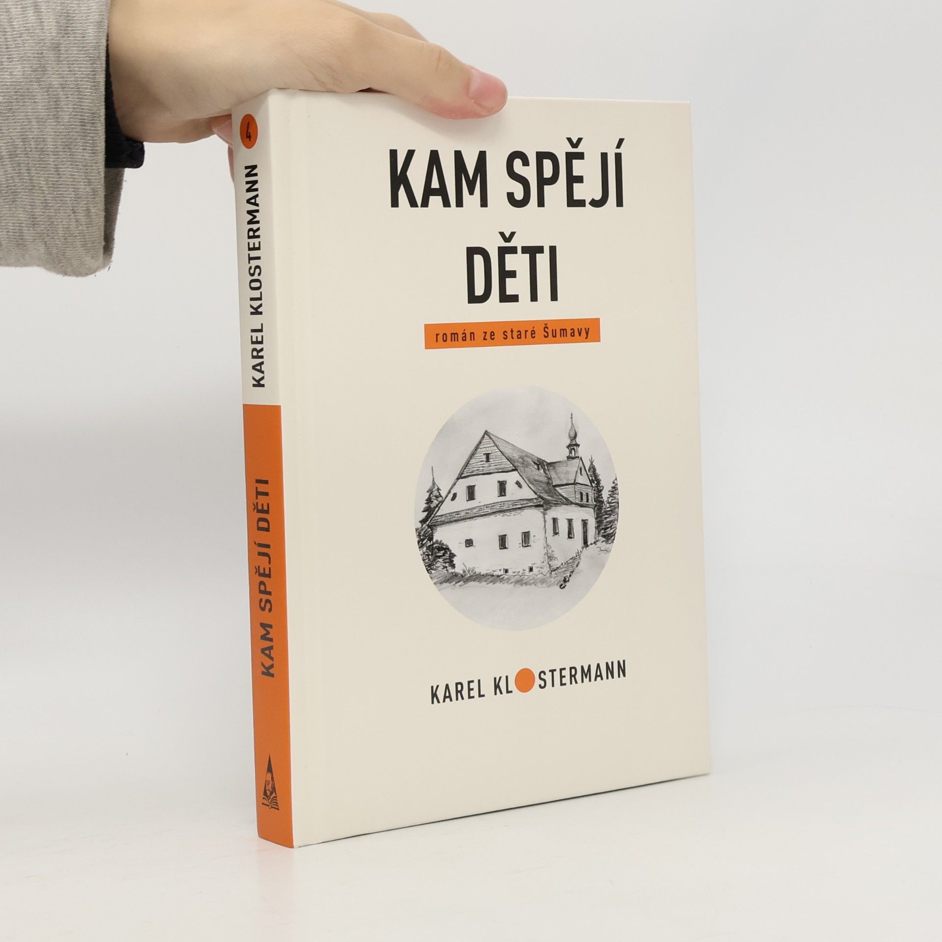 Karel Klostermann Kam spějí děti. Román ze staré Šumavy