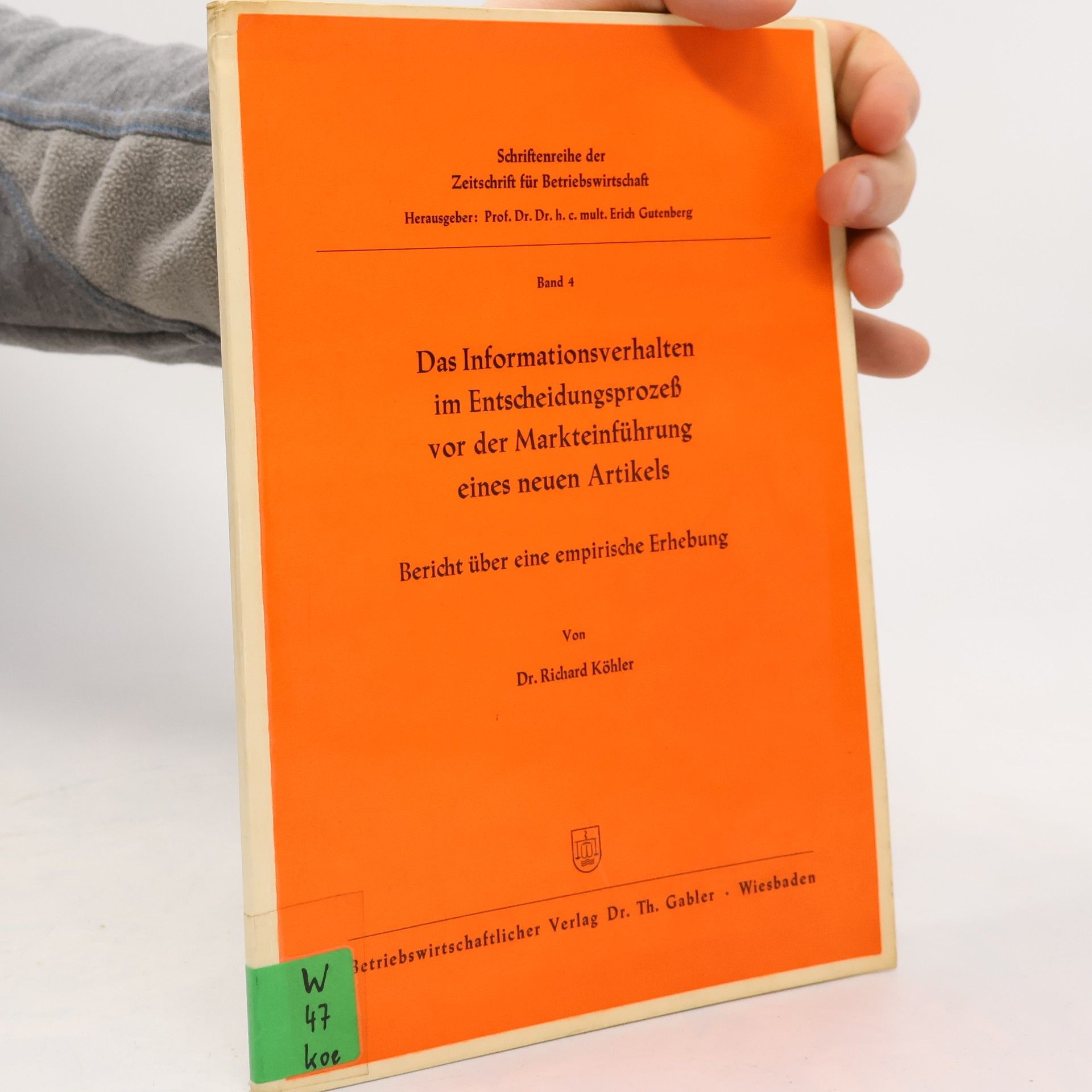Schriftenreihe der Zeitschrift für Betriebswirtschaft - 4: Das Informationsverhalten im Entscheidungsprozeß vor der Markteinführung eines neuen Artikels