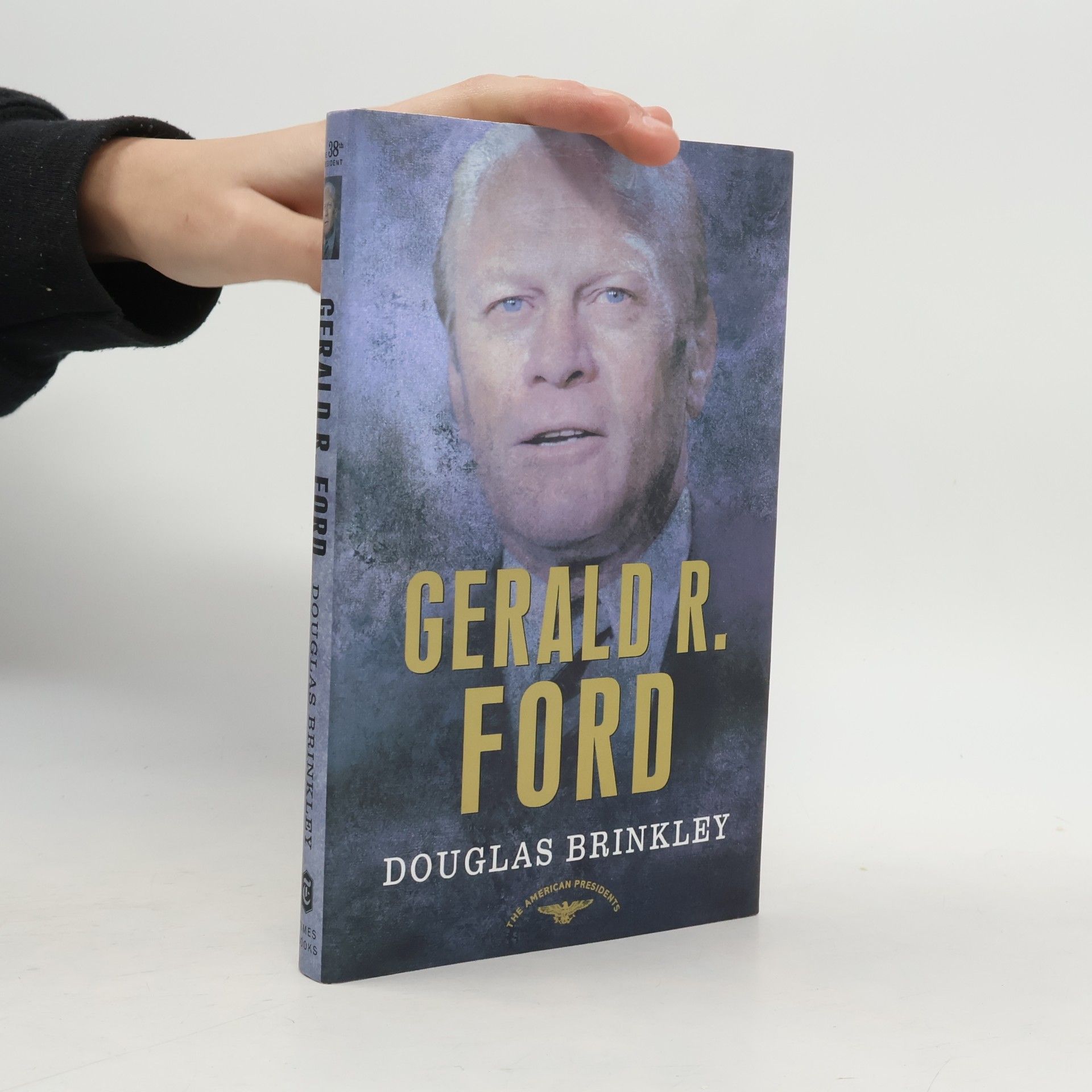 Douglas Brinkley The American Presidents Series - 38: Gerald R. Ford