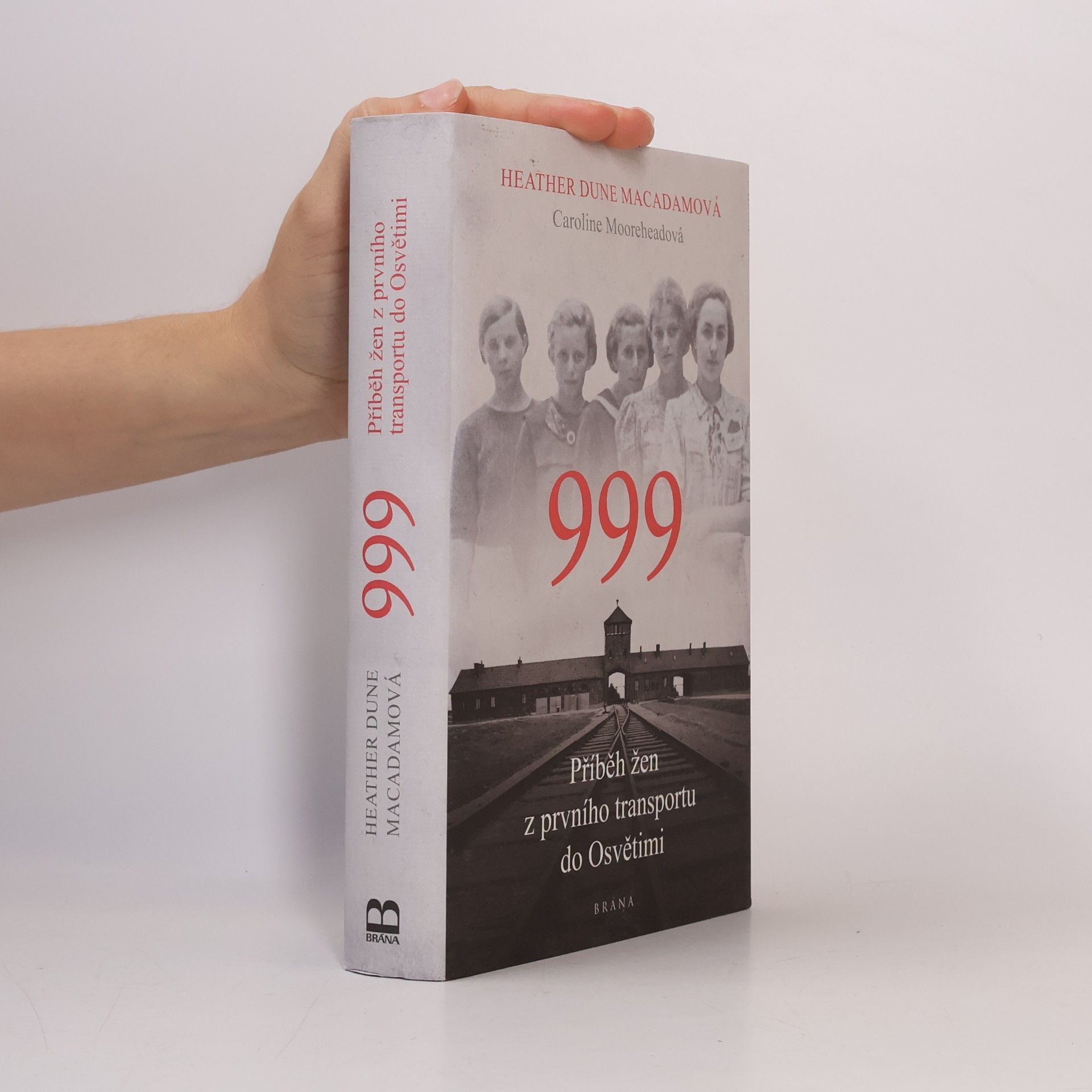Heather Dune Macadam 999. Příběh žen z prvního transportu do Osvětimi