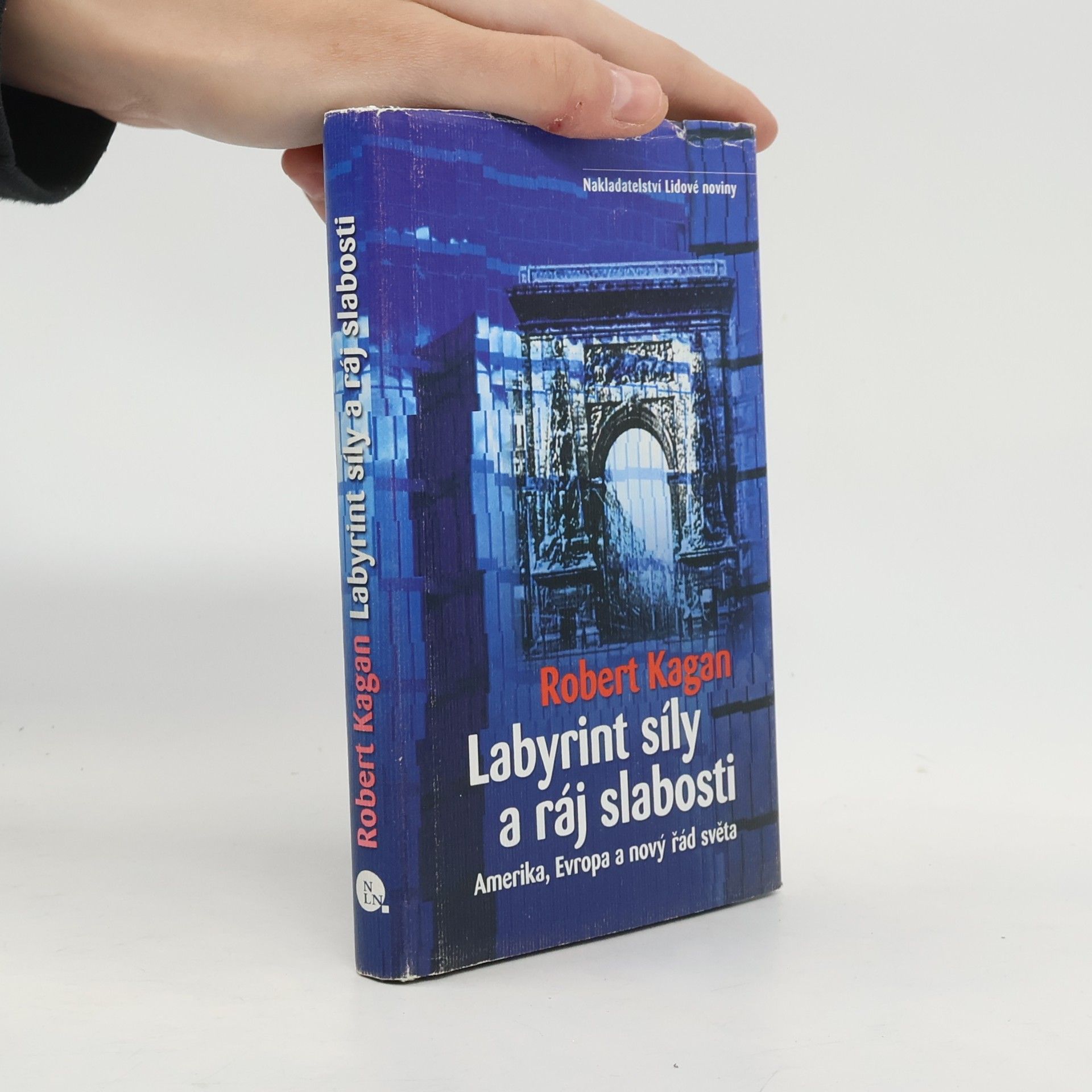 Robert Kagan Labyrint síly a ráj slabosti