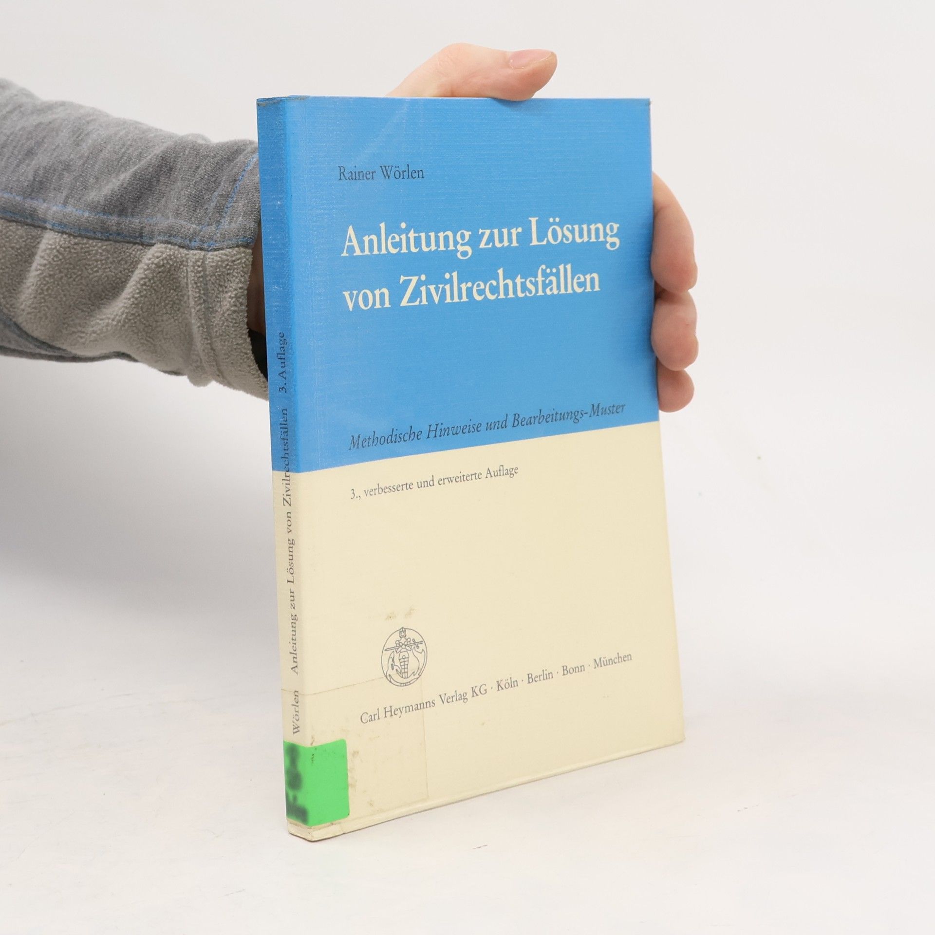 Rainer Wörlen Anleitung zur Lösung von Zivilrechtsfällen - 3., verbesserte und erweiterte Auflage