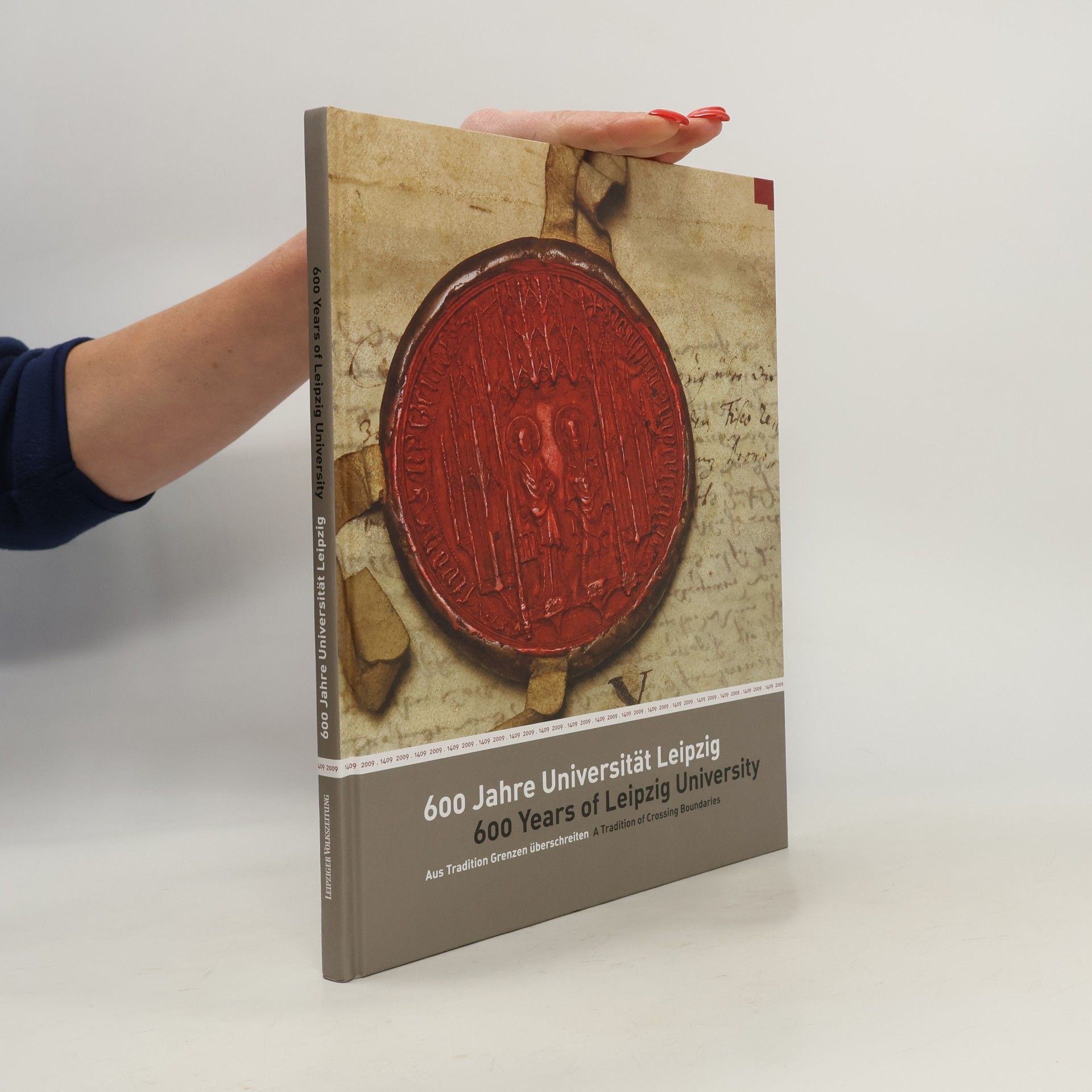 Ioni Smith 600 Jahre Universität Leipzig : aus Tradition Grenzen überschreiten = 600 years of Leipzig university : a tradition of crossing boundaries