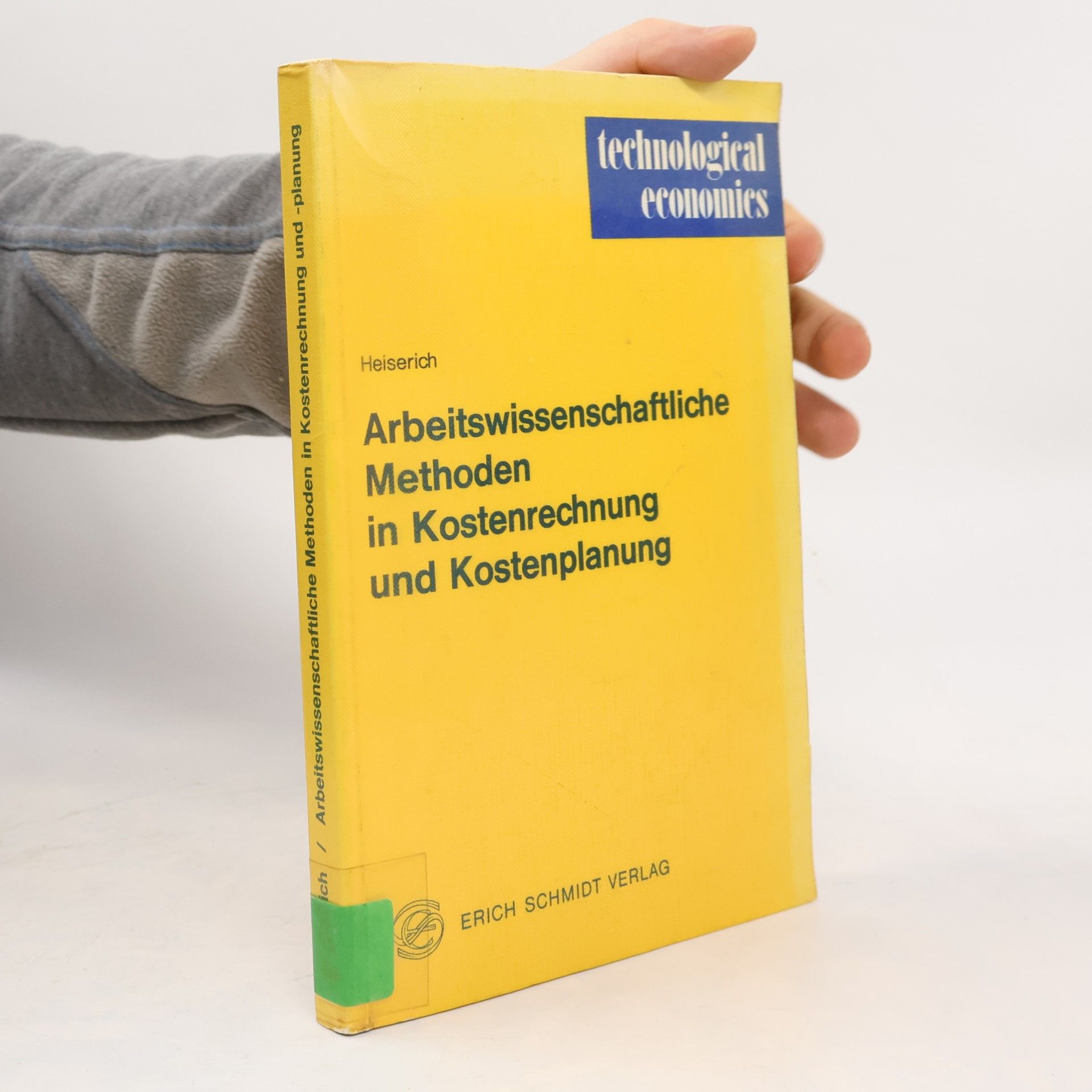 Otto Ernst Heiserich Arbeitswissenschaftliche Methoden in Kostenrechnung und Kostenplanung