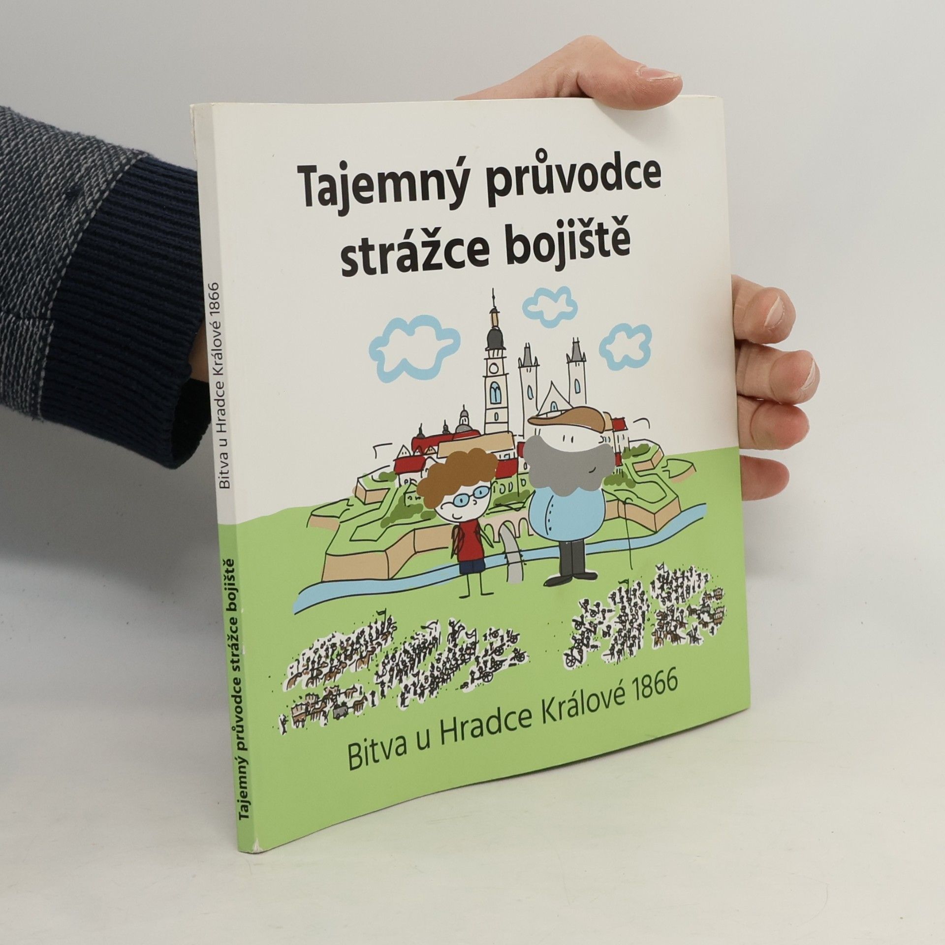 Tajemný průvodce strážce bojiště: Bitva u Hradce Králové 1866