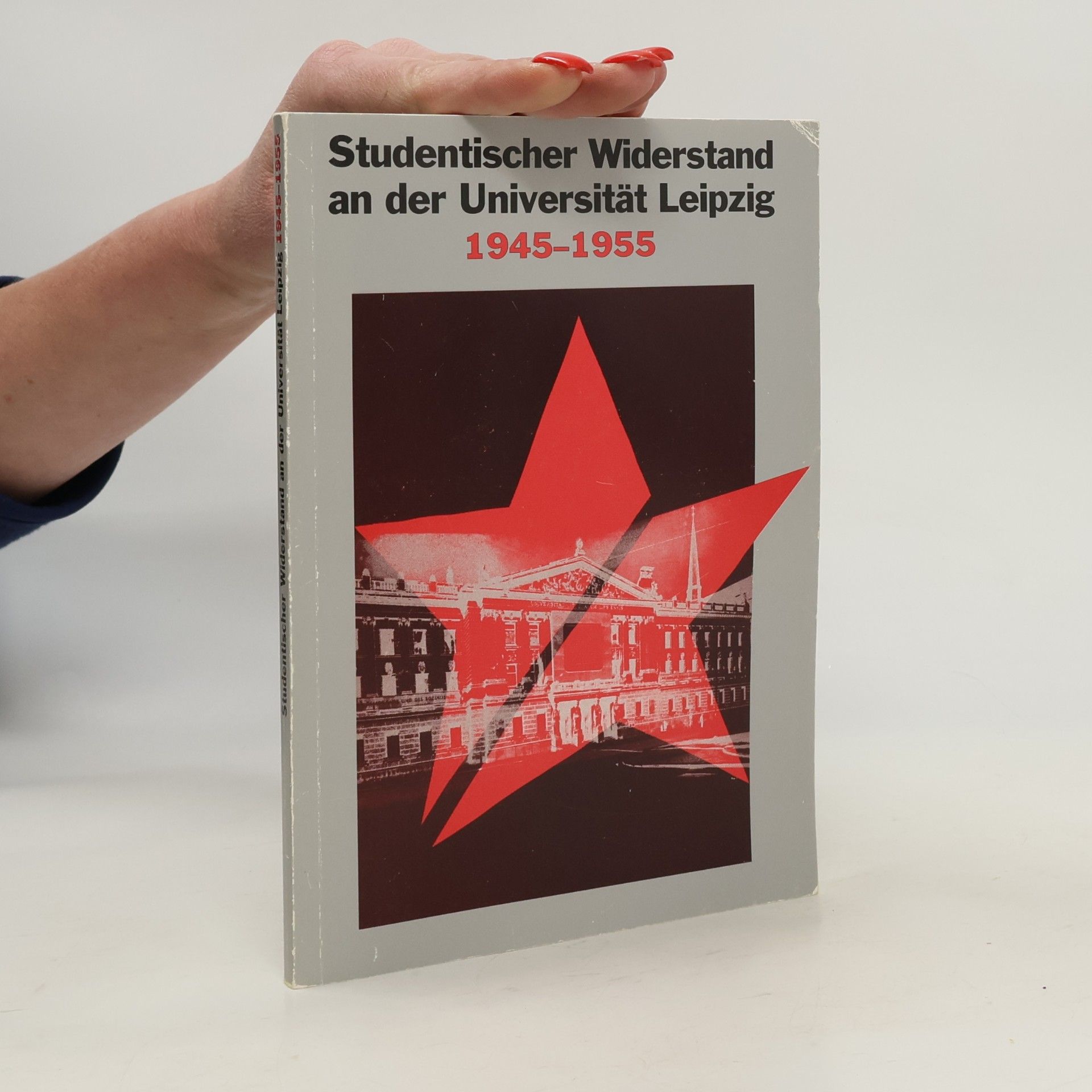 Studentischer Widerstand an der Universität Leipzig 1945-1955