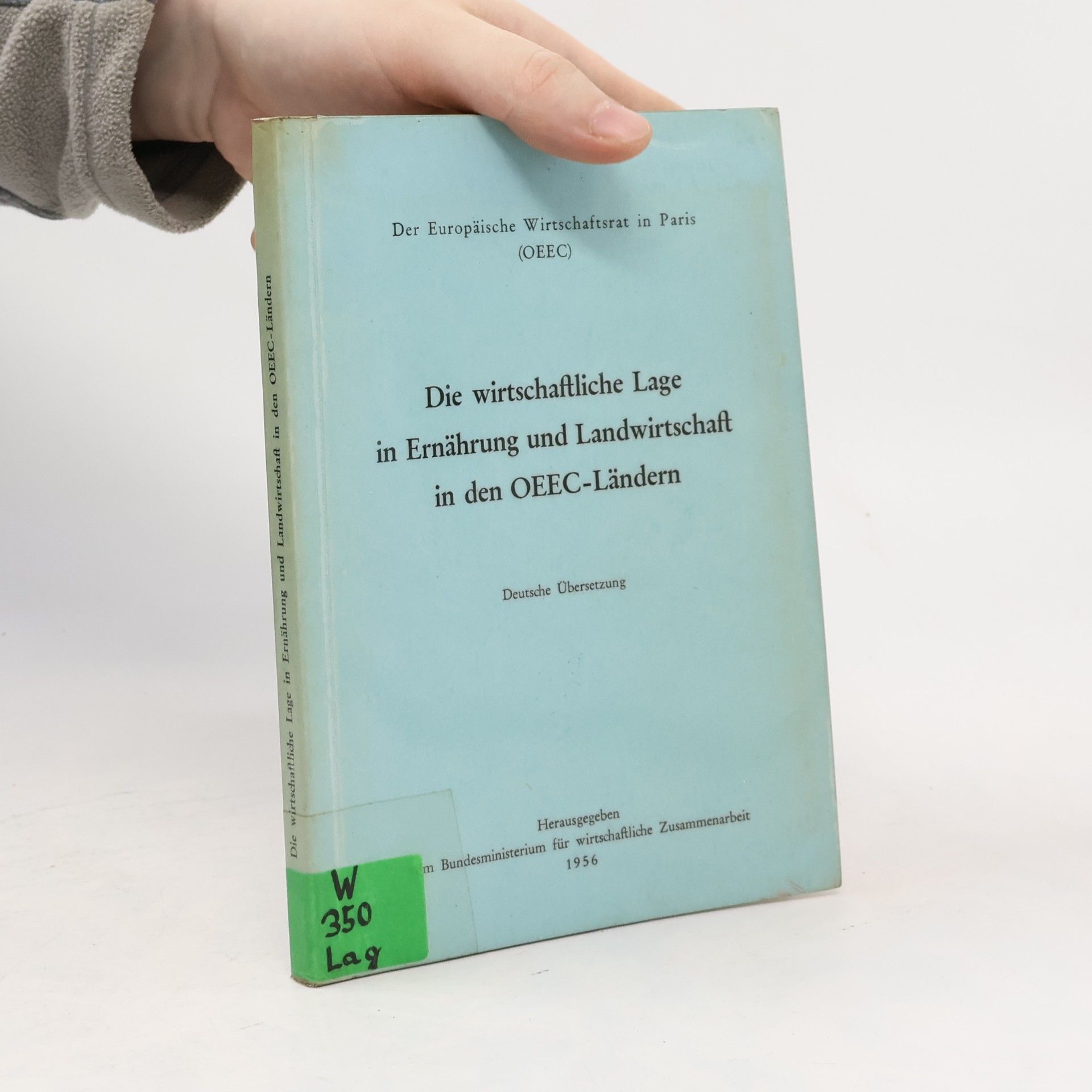 Autorenkollektiv Die wirtschaftliche Lage in Ernährung und Landwirtschaft in den OEEC-Ländern