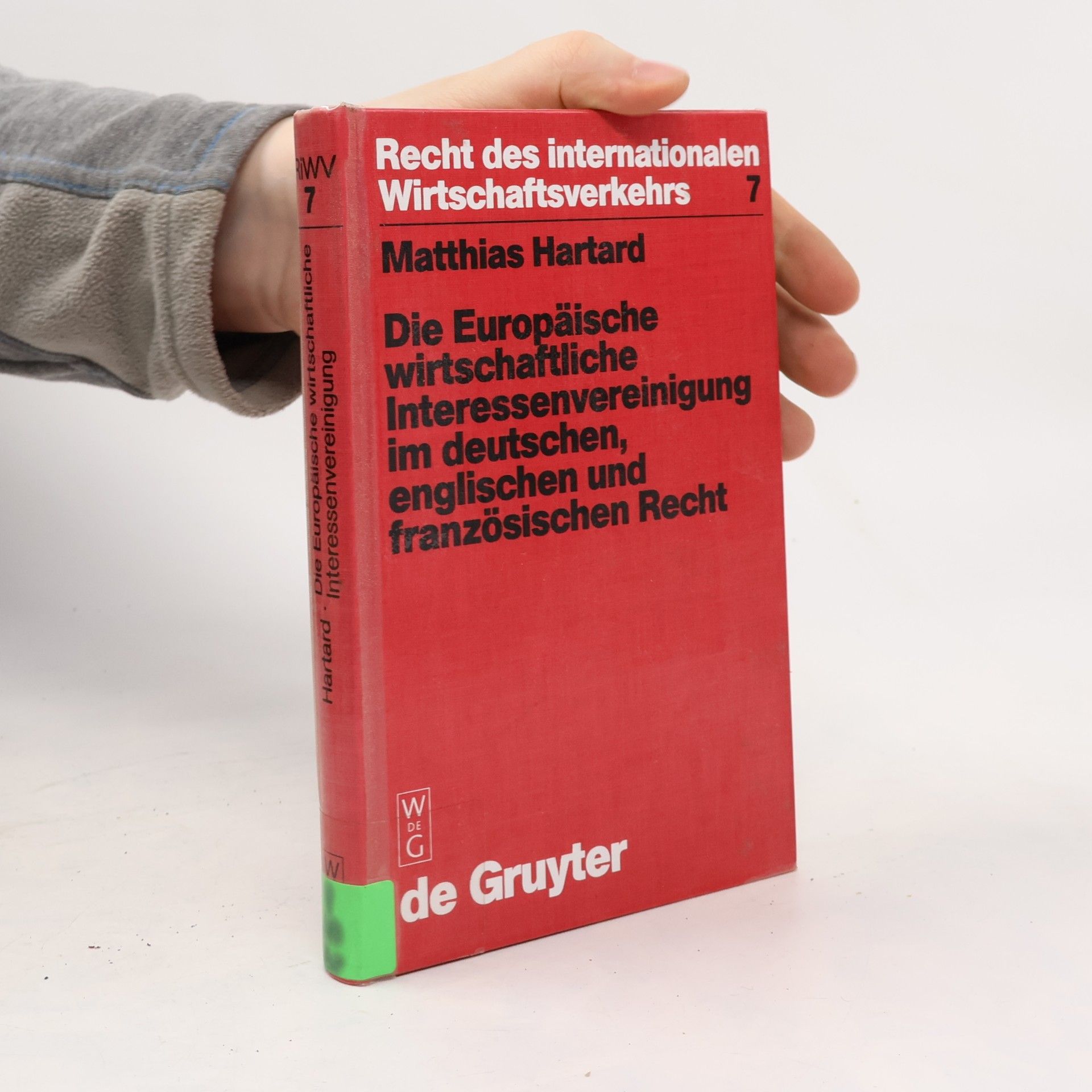 Recht des Internationalen Wirtschaftsverkehrs - 7: Die Europäische wirtschaftliche Interessenvereinigung im deutschen, englischen und französischen Recht