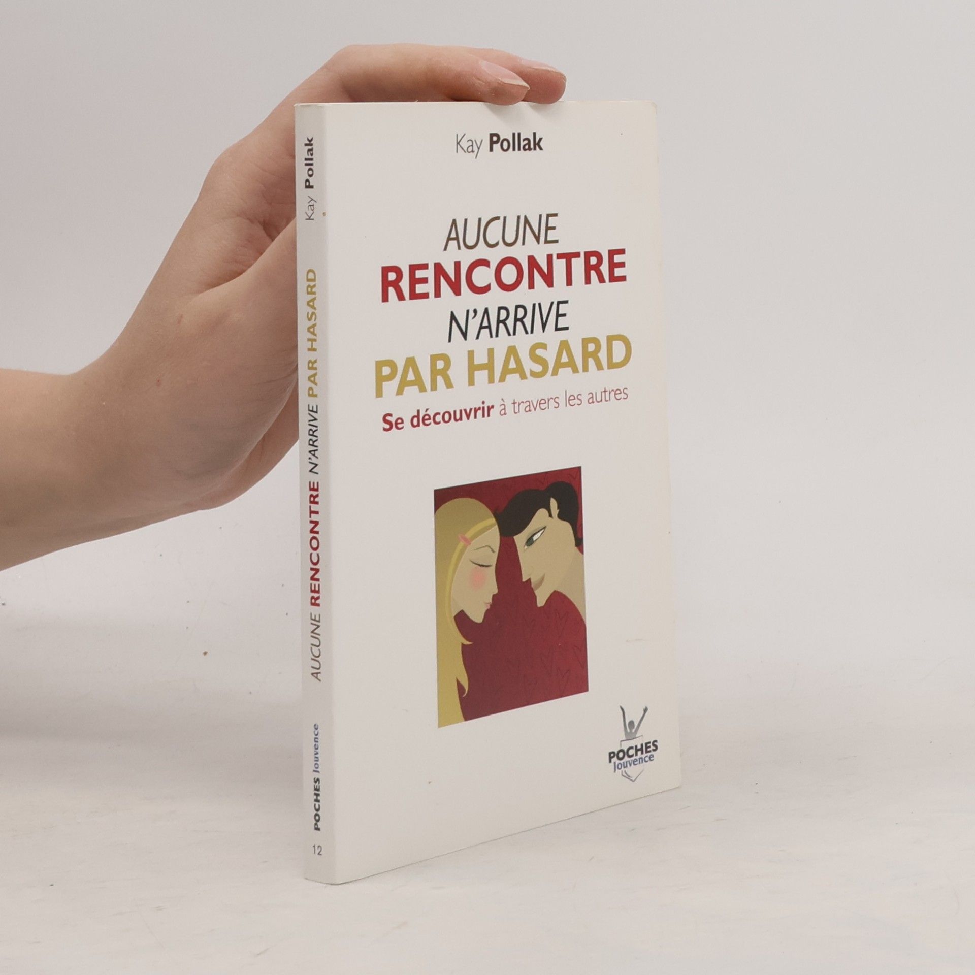 Kay Pollak Aucune rencontre n'arrive par hasard