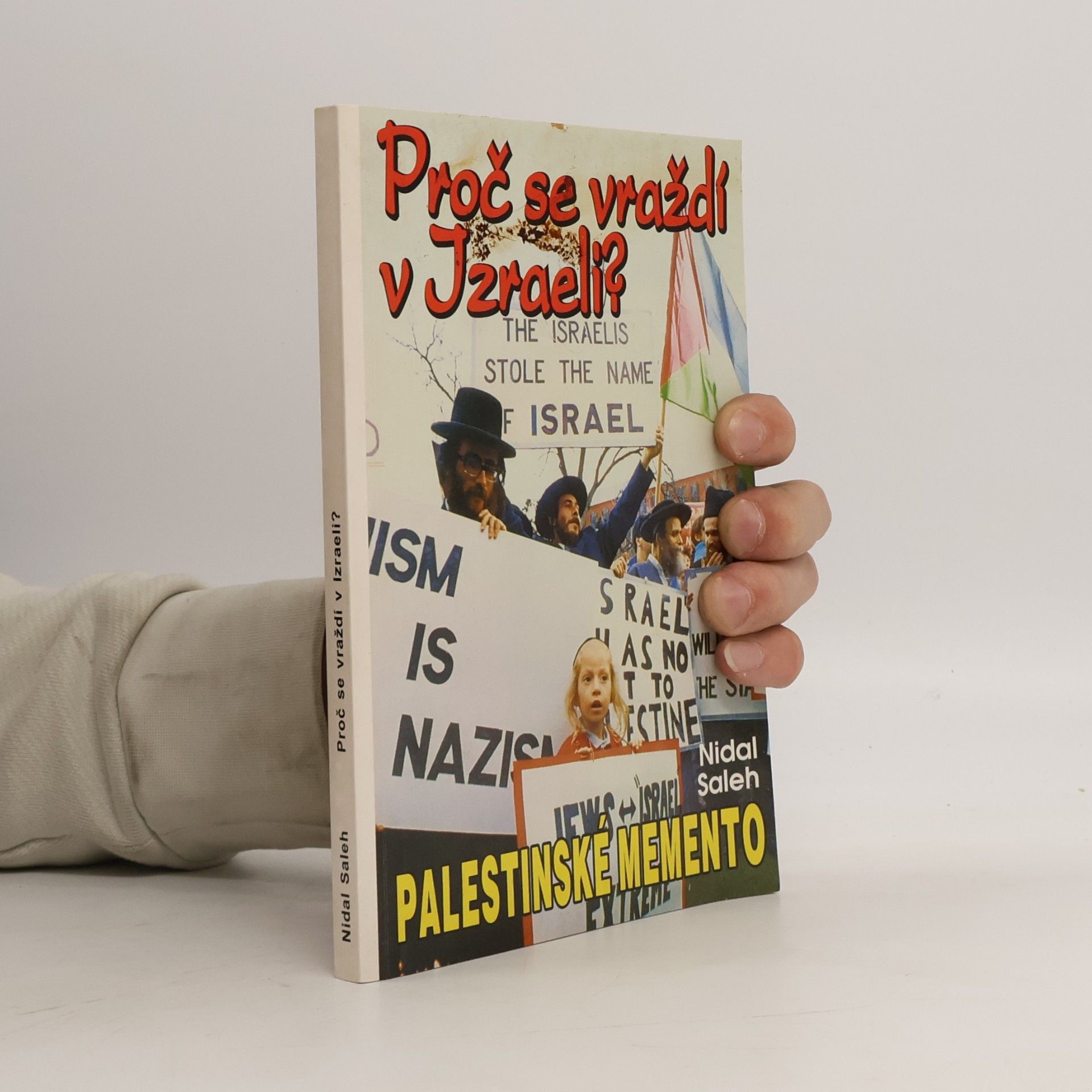 Proč se vraždí v Izraeli? : palestinské memento : kdo jsou oběti a kdo teroristé?