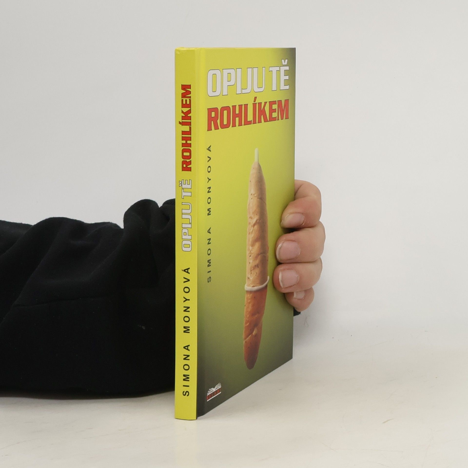 Opiju tě rohlíkem