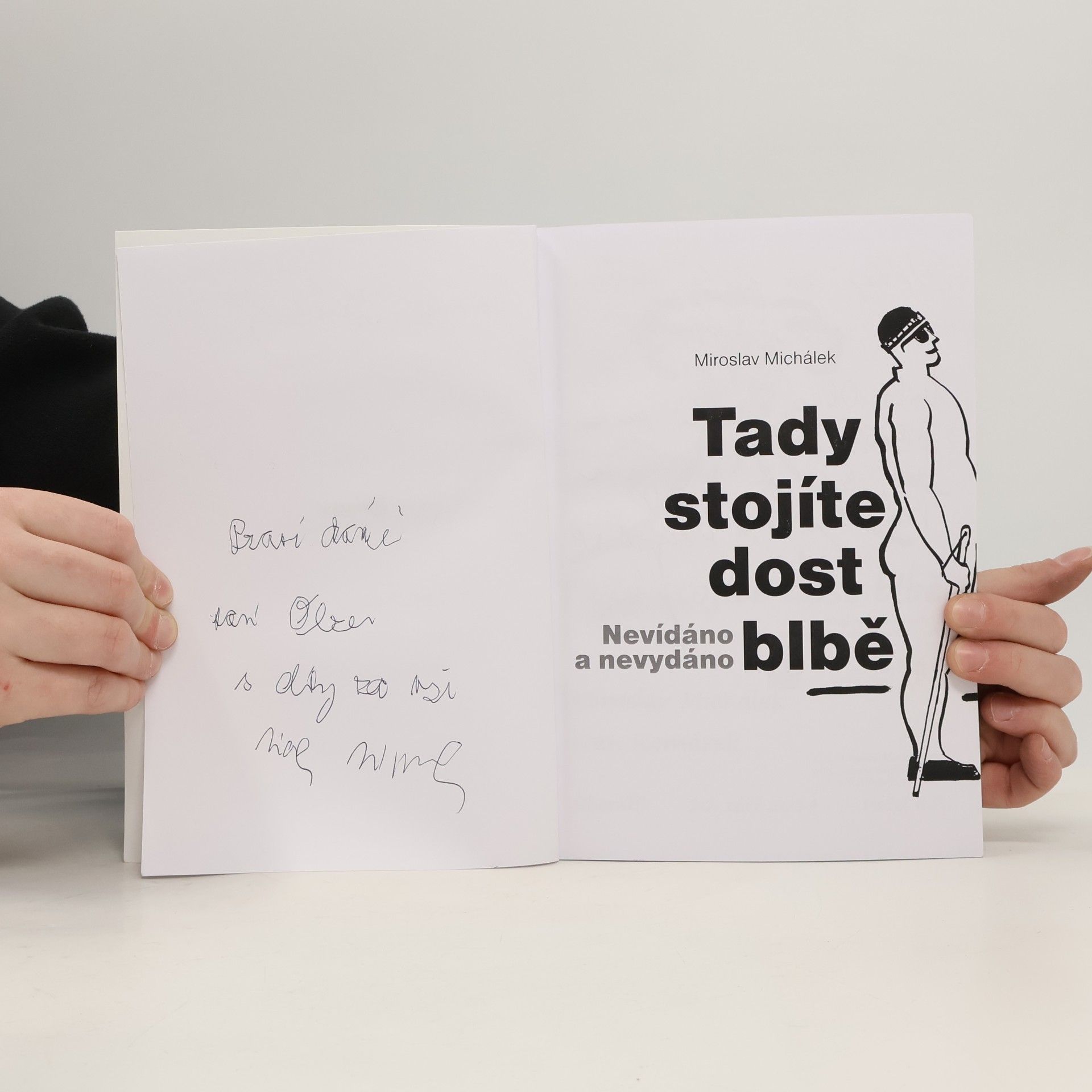Miroslav Michálek Tady stojíte dost blbě
