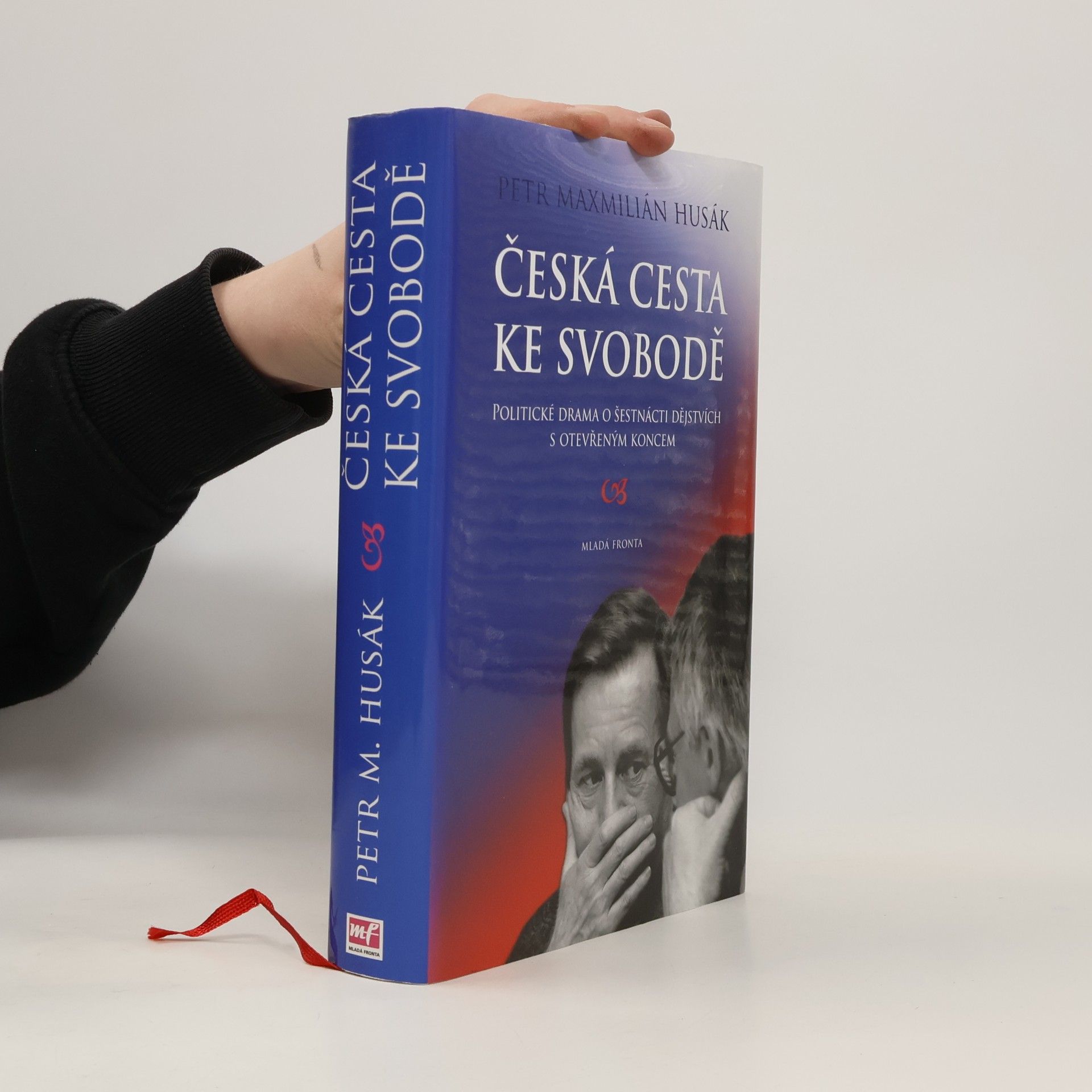 Česká cesta ke svobodě : politické drama o šestnácti dějstvích s otevřeným koncem
