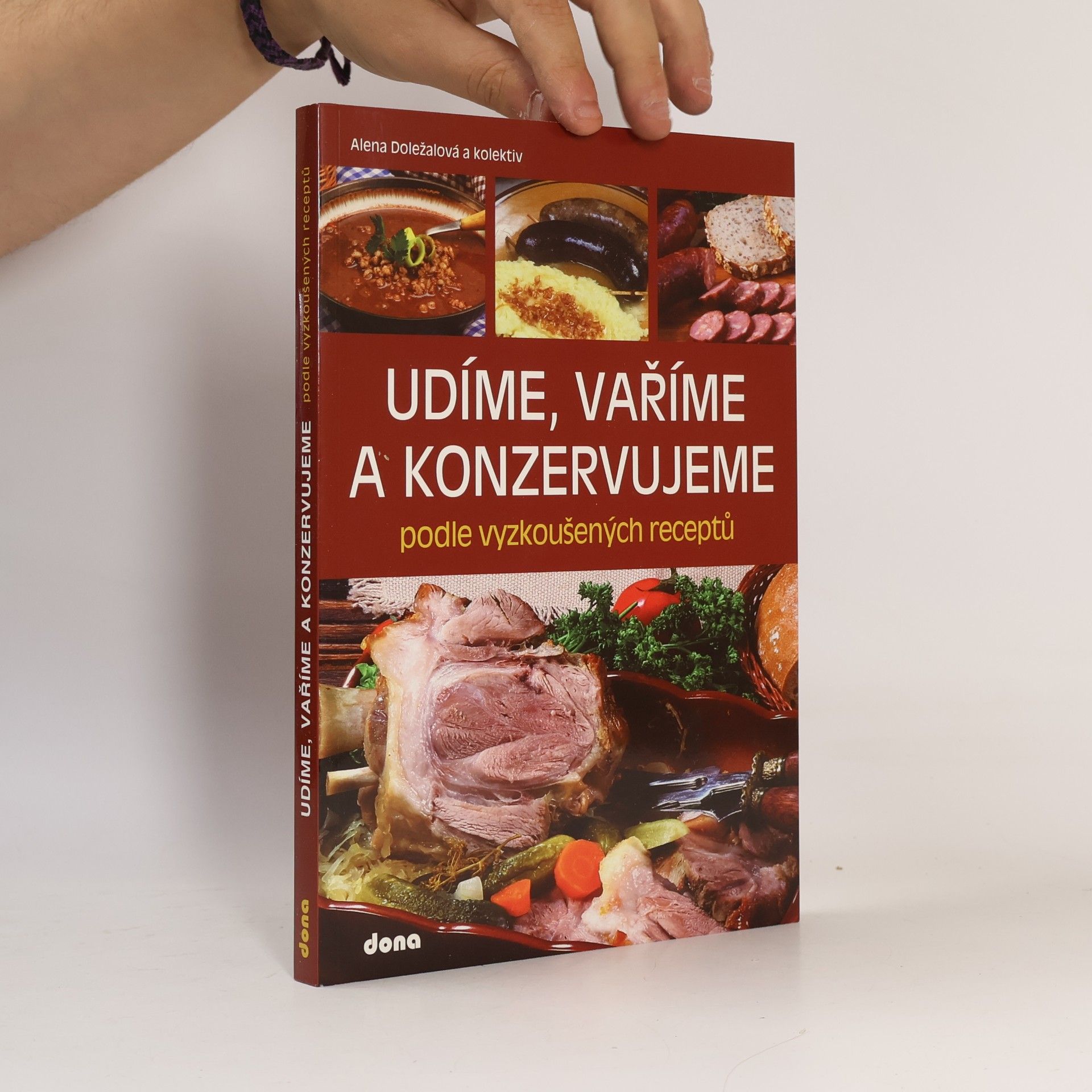 Alena Doležalová Udíme, vaříme a konzervujeme podle vyzkoušených receptů