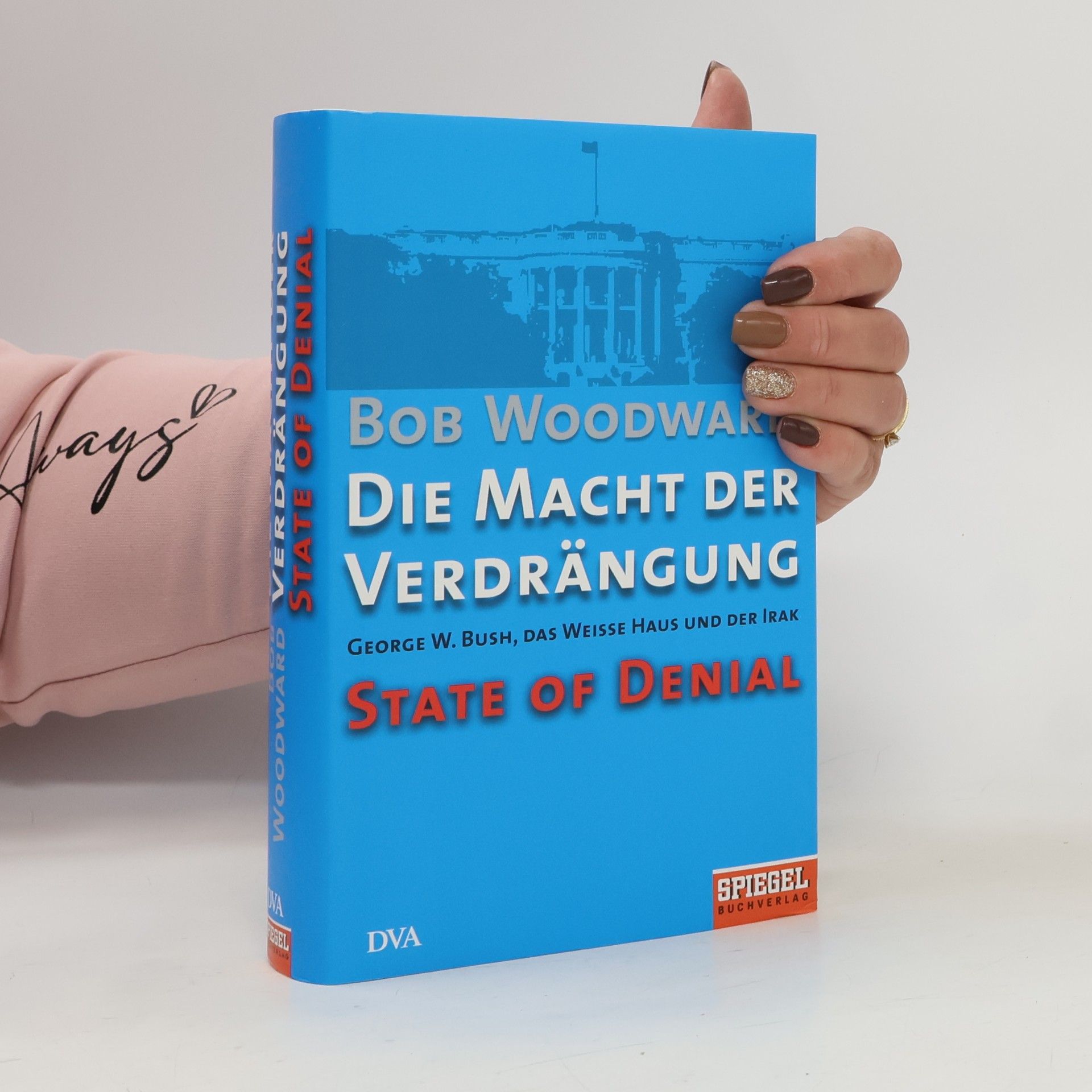 Bob Woodward Die Macht der Verdrängung