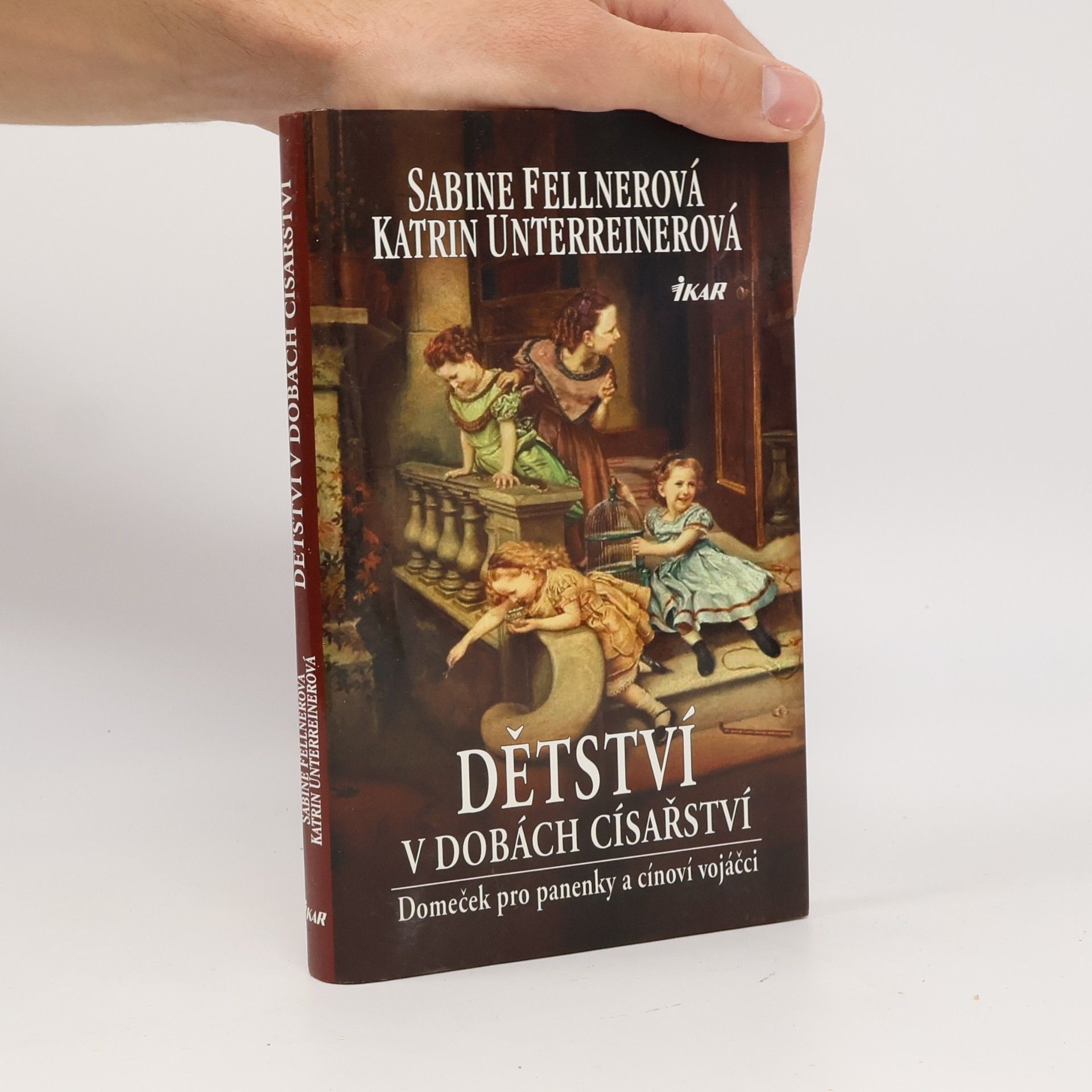 Dětství v dobách císařství - Panenky a cínoví vojáčci