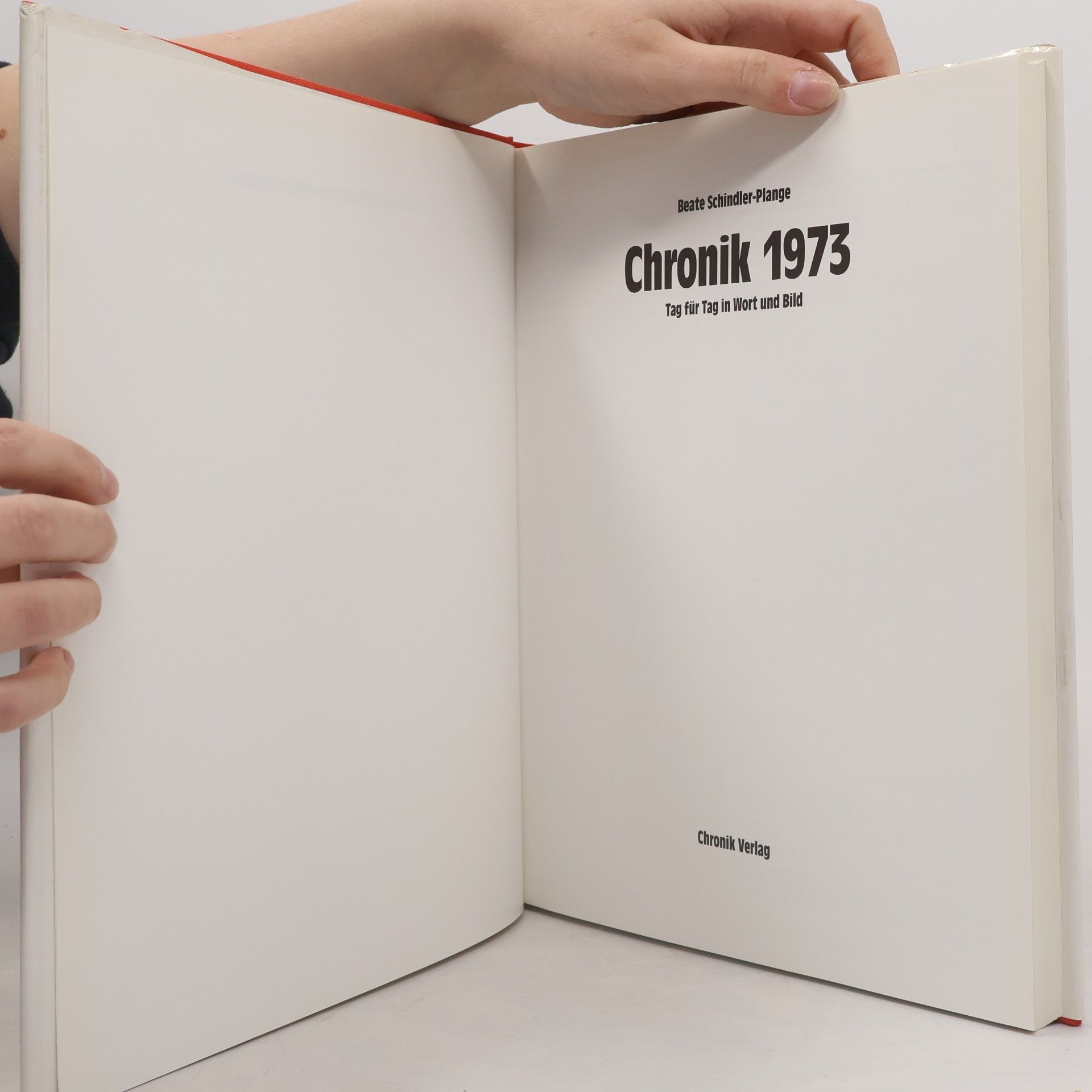 Beate Schindler-Plange Chronik / Bibliothek des 20. Jahrhunderts. Tag für Tag in Wort und Bild - 1973: Chronik