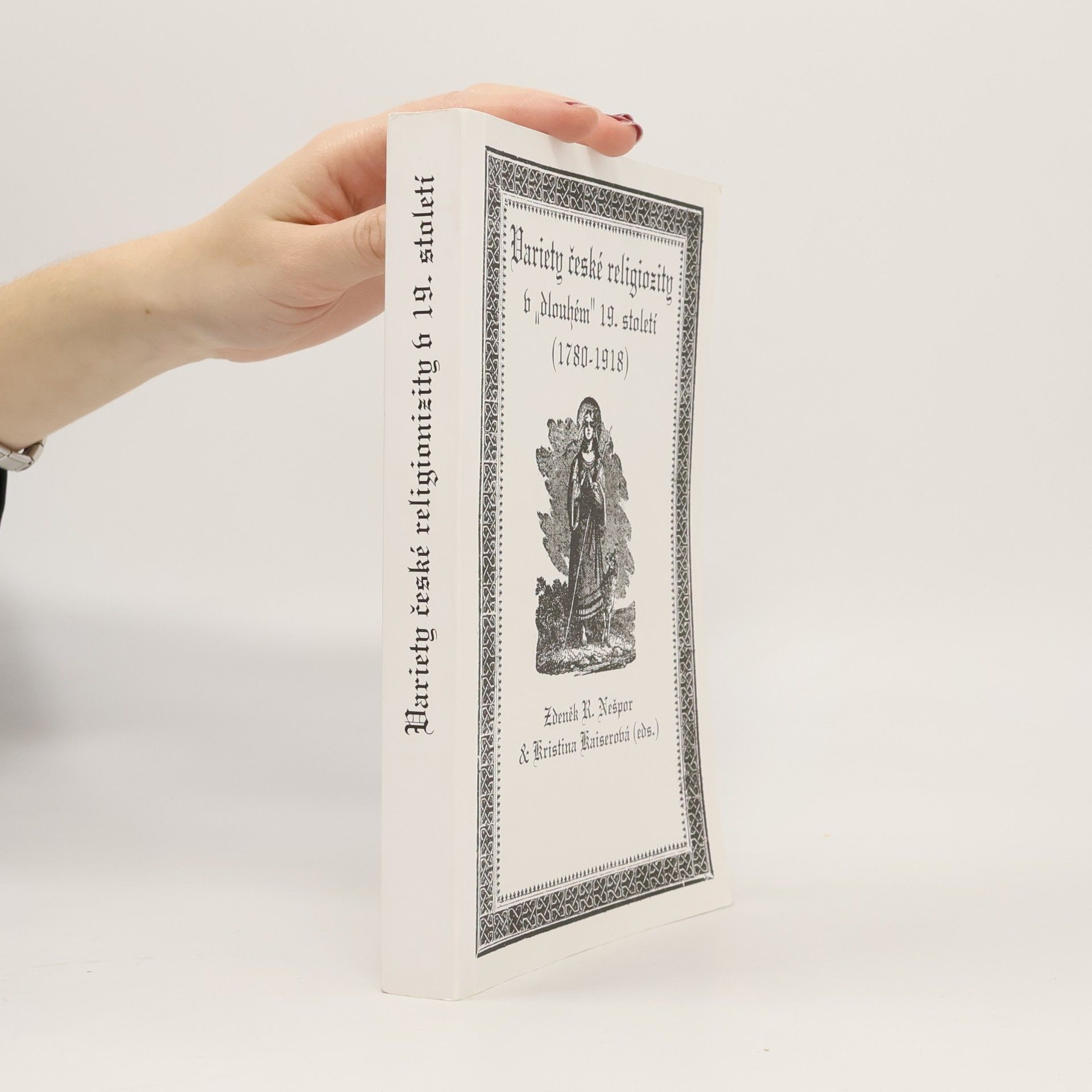 Various authors Variety české religiozity v "dlouhém" 19. století (1780-1918)