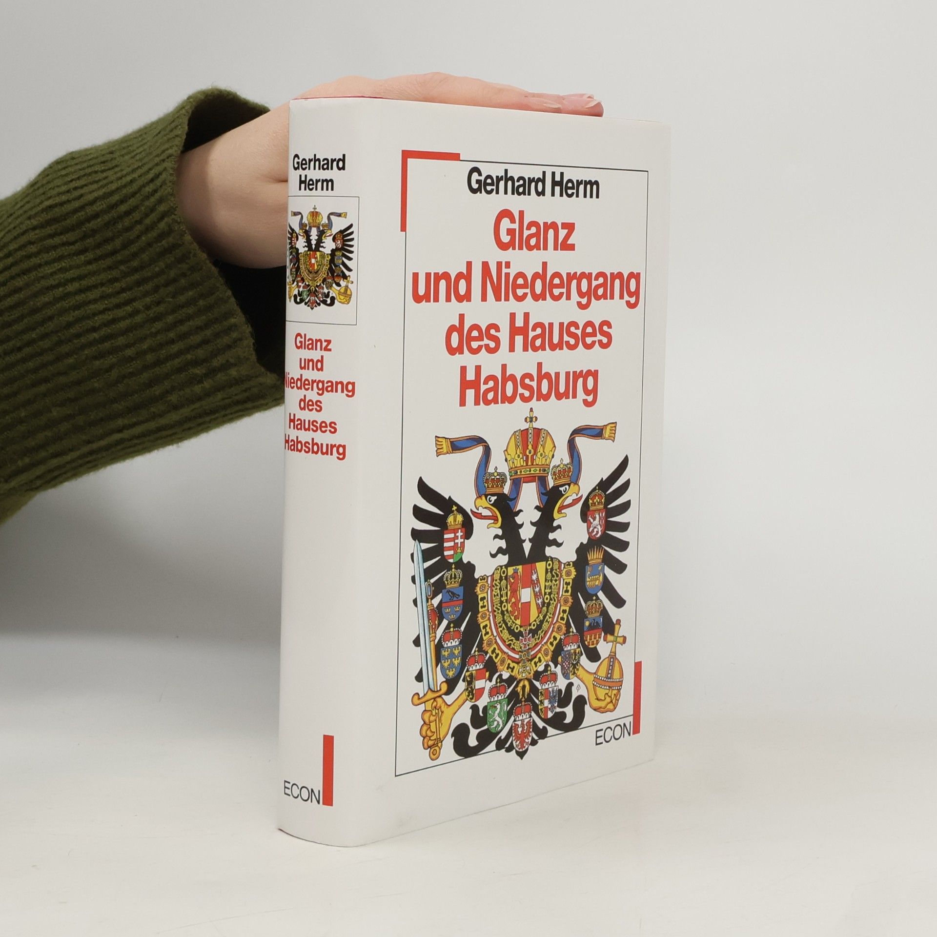 Gerhard Herm Glanz und Niedergang des Hauses Habsburg
