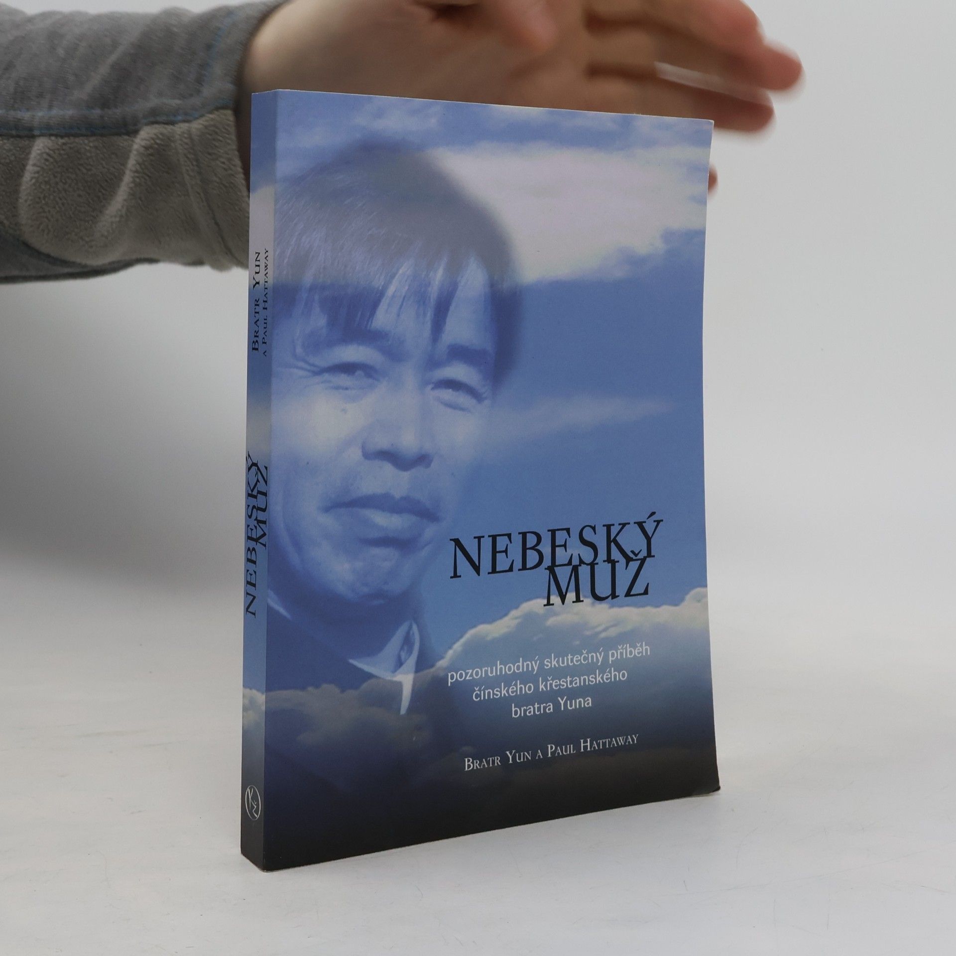 Yun Nebeský muž - pozoruhodný skutečný příběh čínského křesťanského bratra Yuna