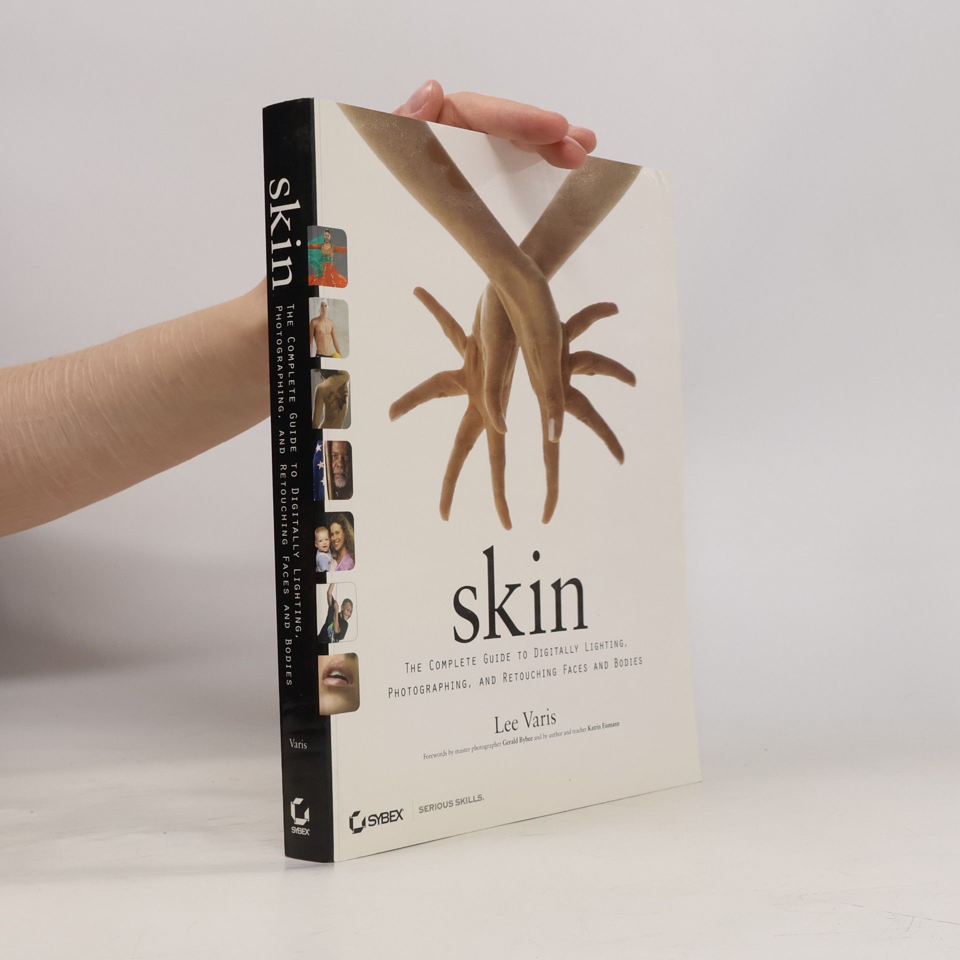 Skin. The complete guide to digitally lighting, photographing, and retouching faces and bodies