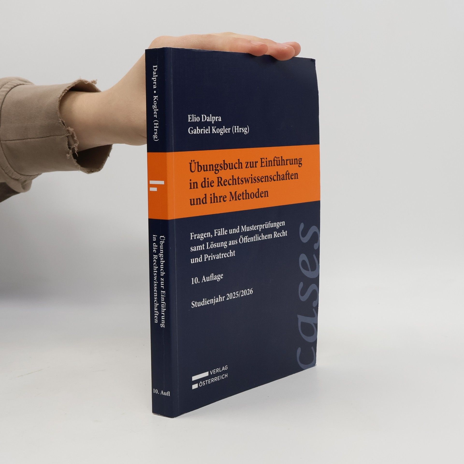 Elio Dalpra Übungsbuch zur Einführung in die Rechtswissenschaften und ihre Methoden: Fragen, Fälle und Musterprüfungen samt Lösung aus Öffentlichem Recht und Privatrecht Studienjahr 2025/2026