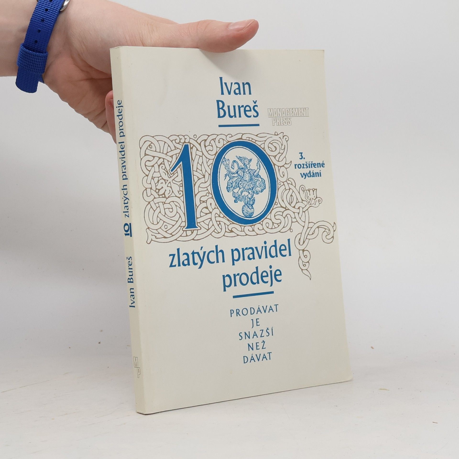 10 zlatých pravidel prodeje : Prodávat je snazší než dávat