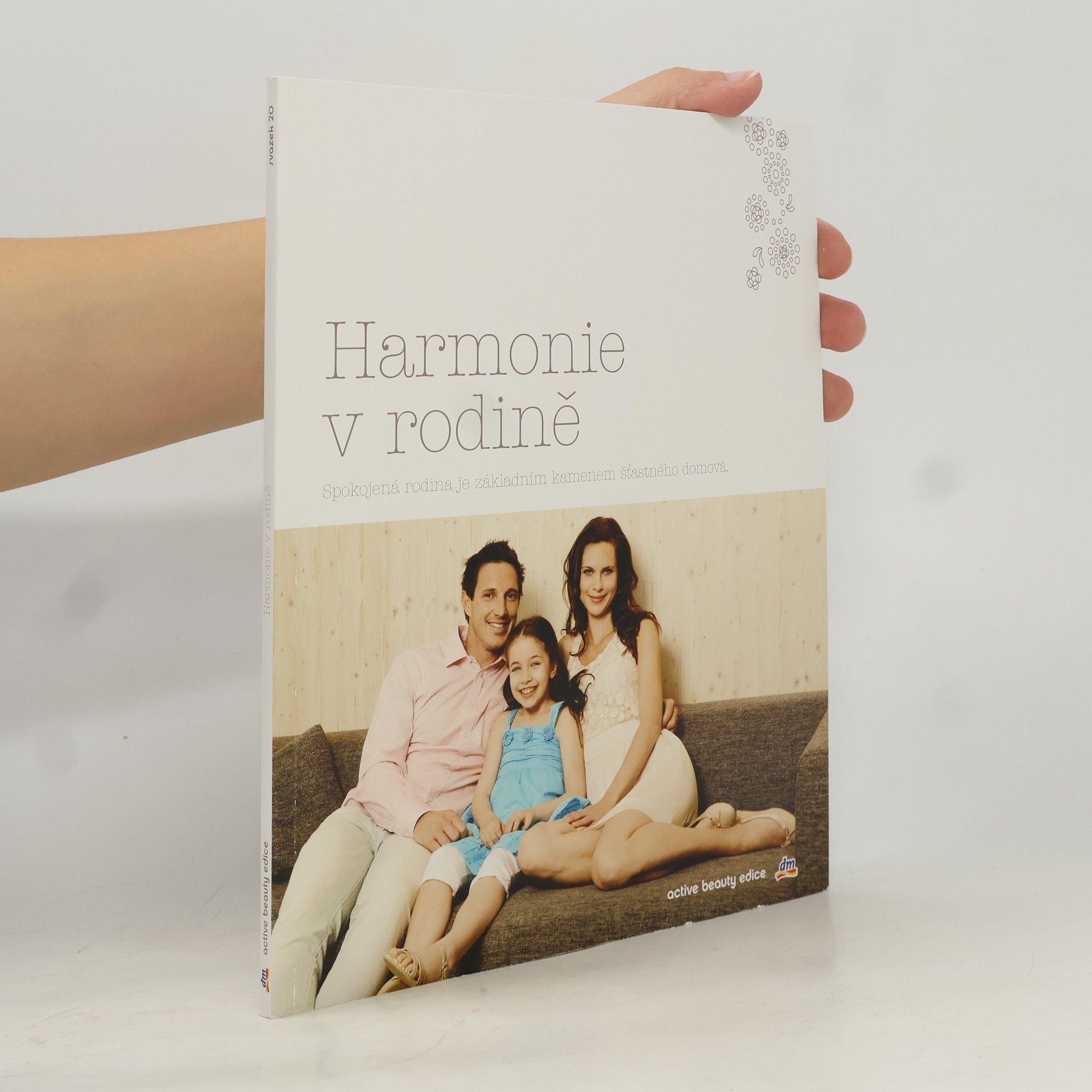 Harmonie v rodině : spokojená rodina je základním kamenem šťastného domova