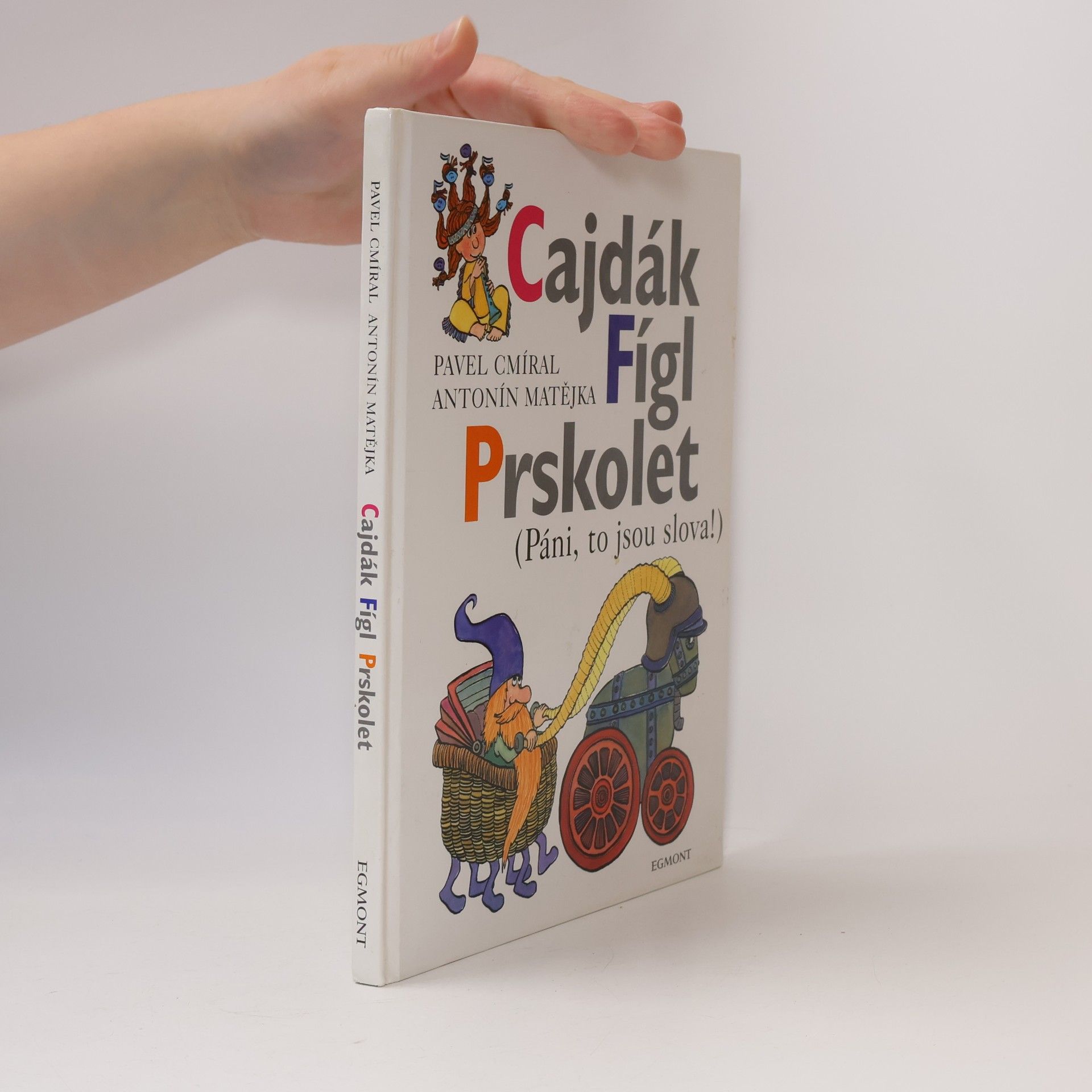Cajdák, Fígl, Prskolet : (páni, to jsou slova!)