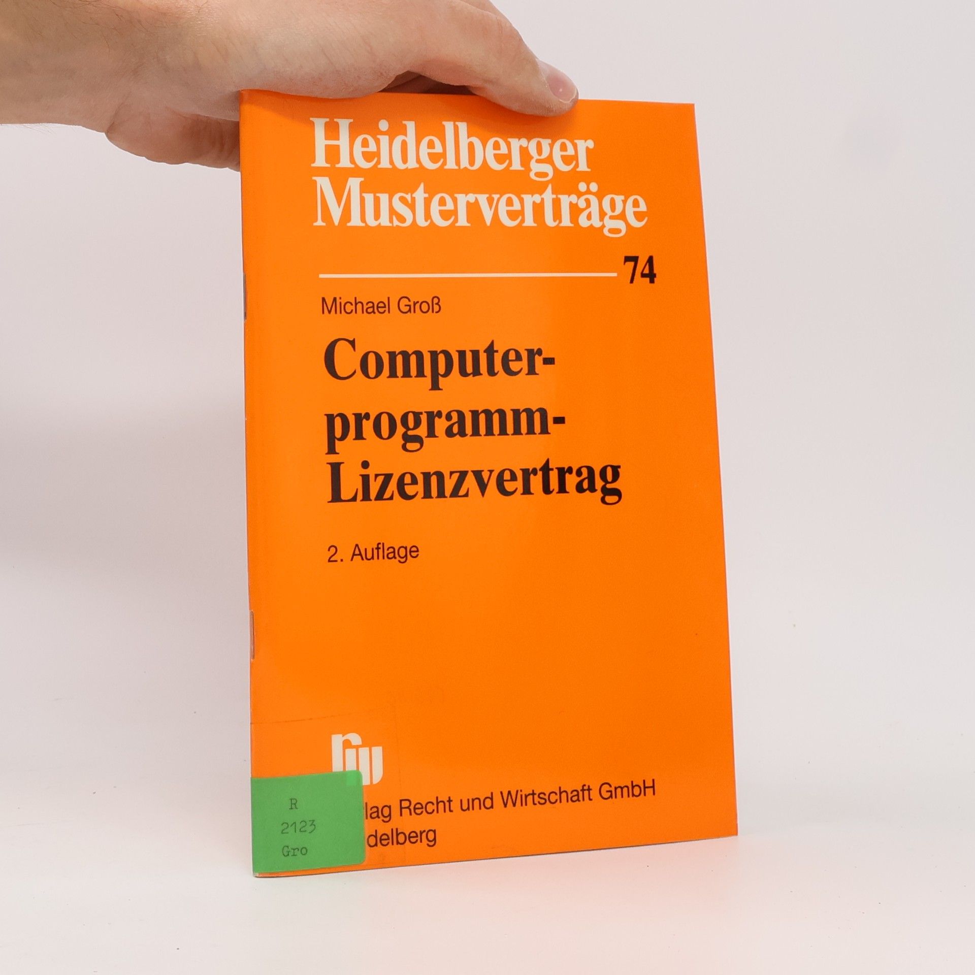 Michael Groß Heidelberger Musterverträge - 74: Computerprogramm-Lizenzvertrag