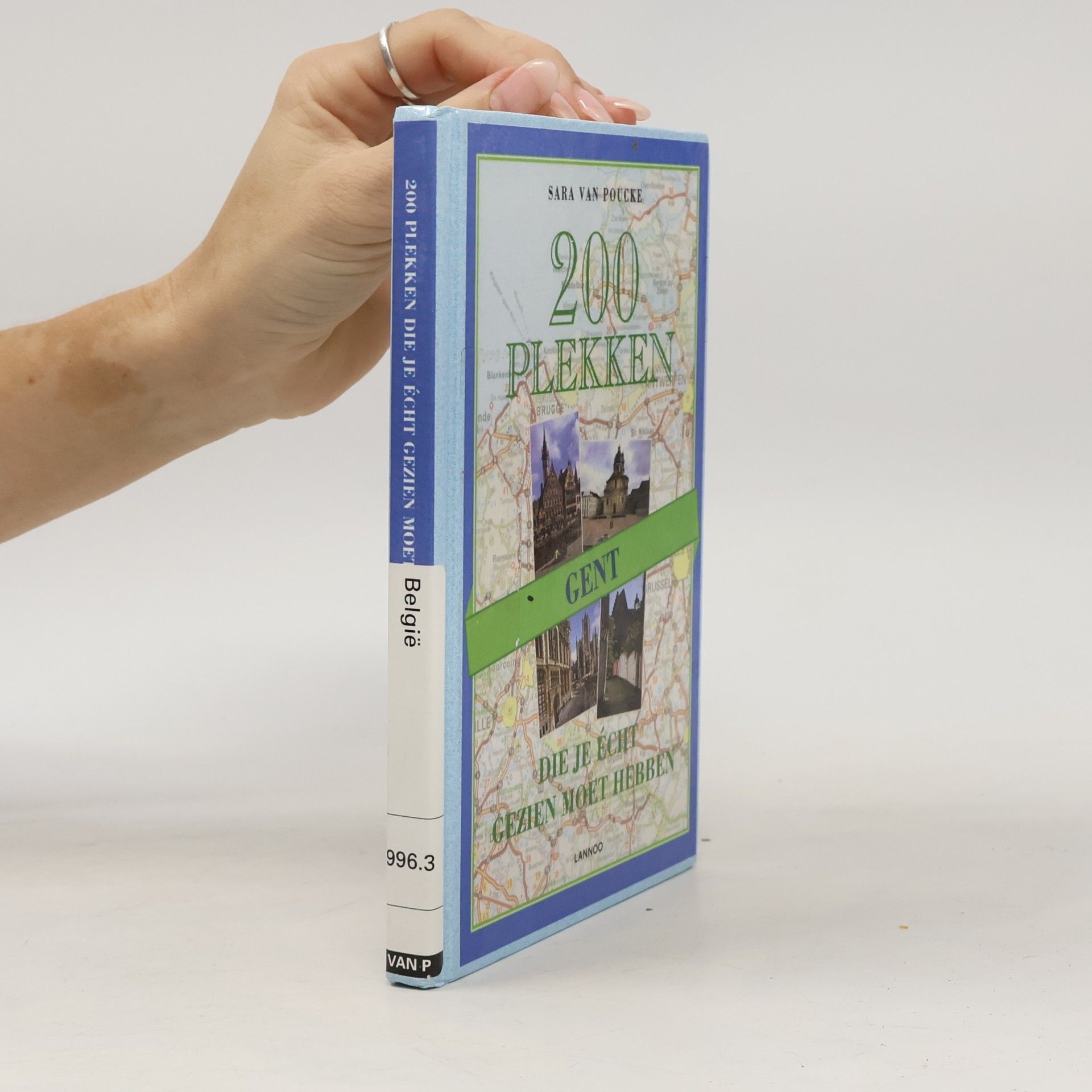 200 plekken die je echt moet gezien hebben / Gent