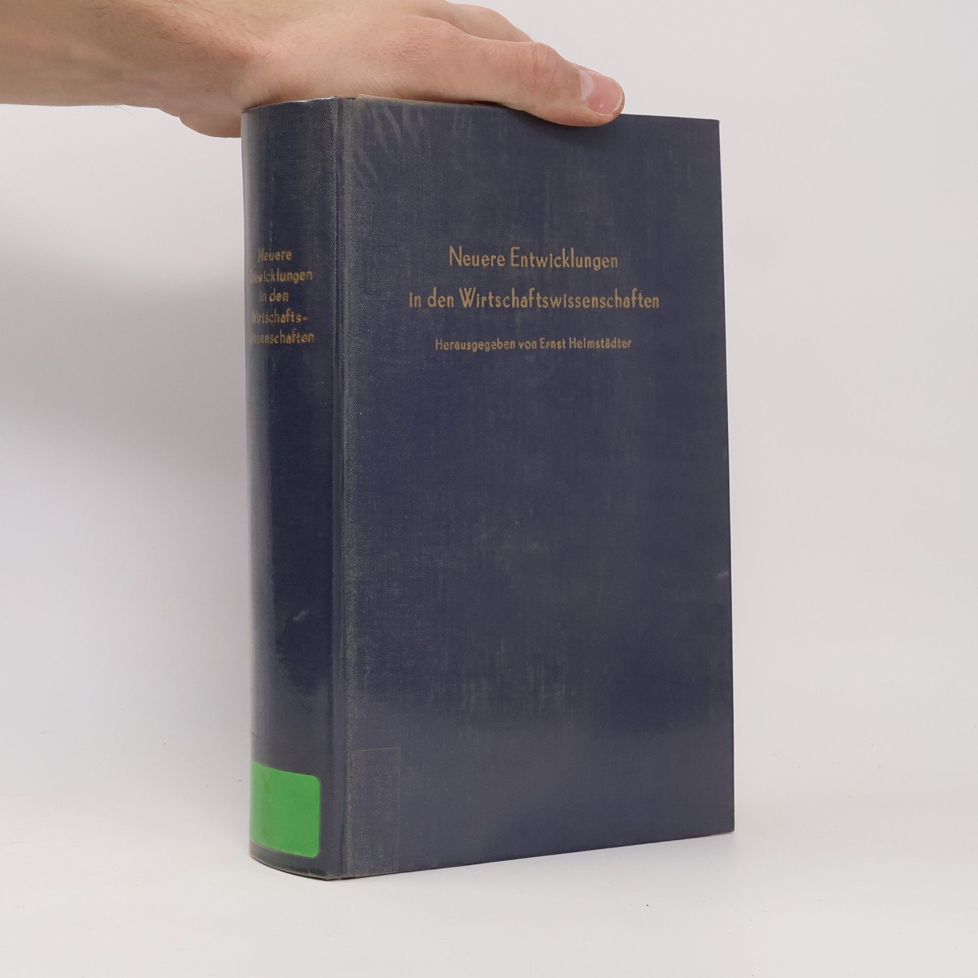 Ernst Helmstädter Schriften des Vereins für Socialpolitik - 98: Neuere Entwicklungen in den Wirtschaftswissenschaften