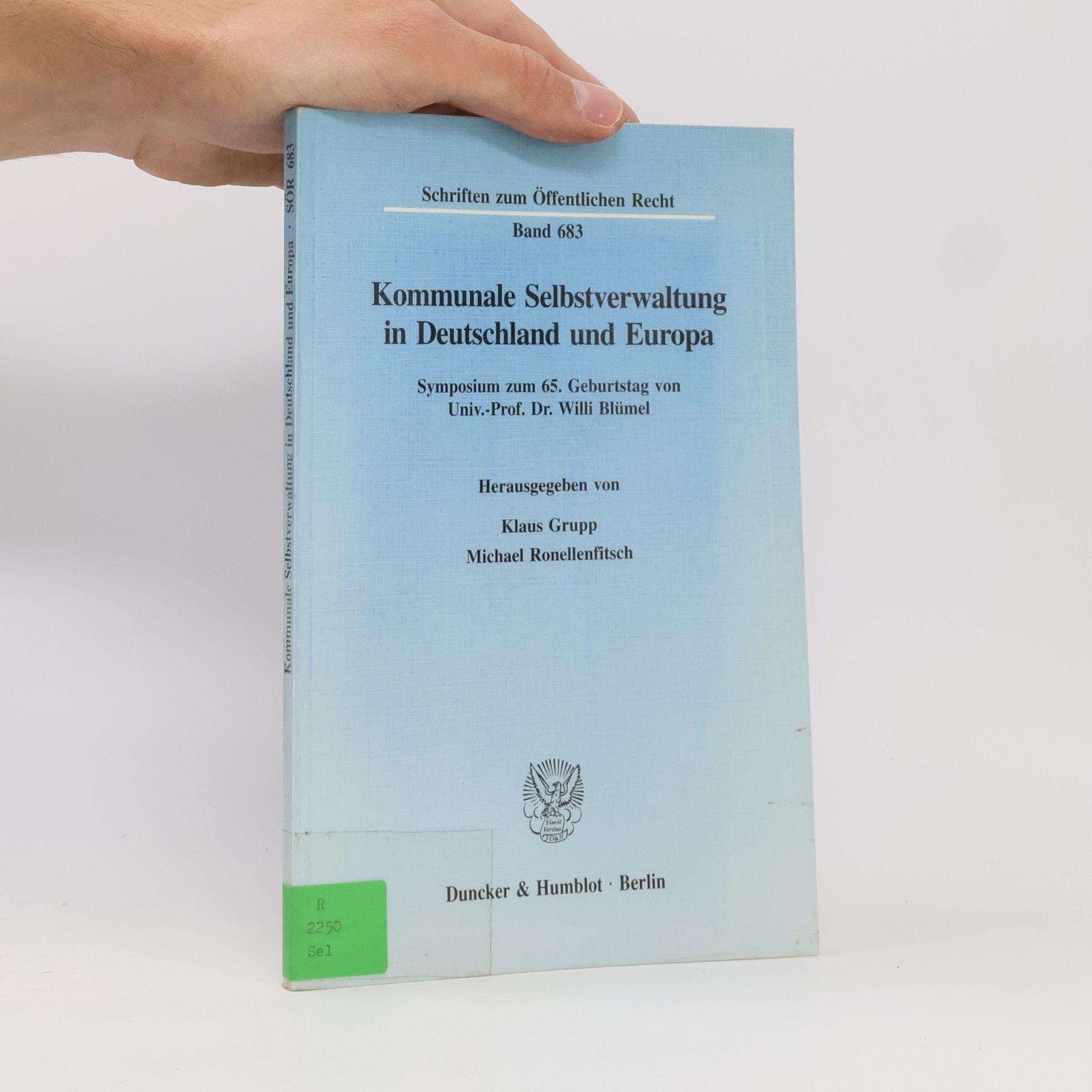 Schriften zum Öffentlichen Recht - 683: Kommunale Selbstverwaltung in Deutschland und Europa