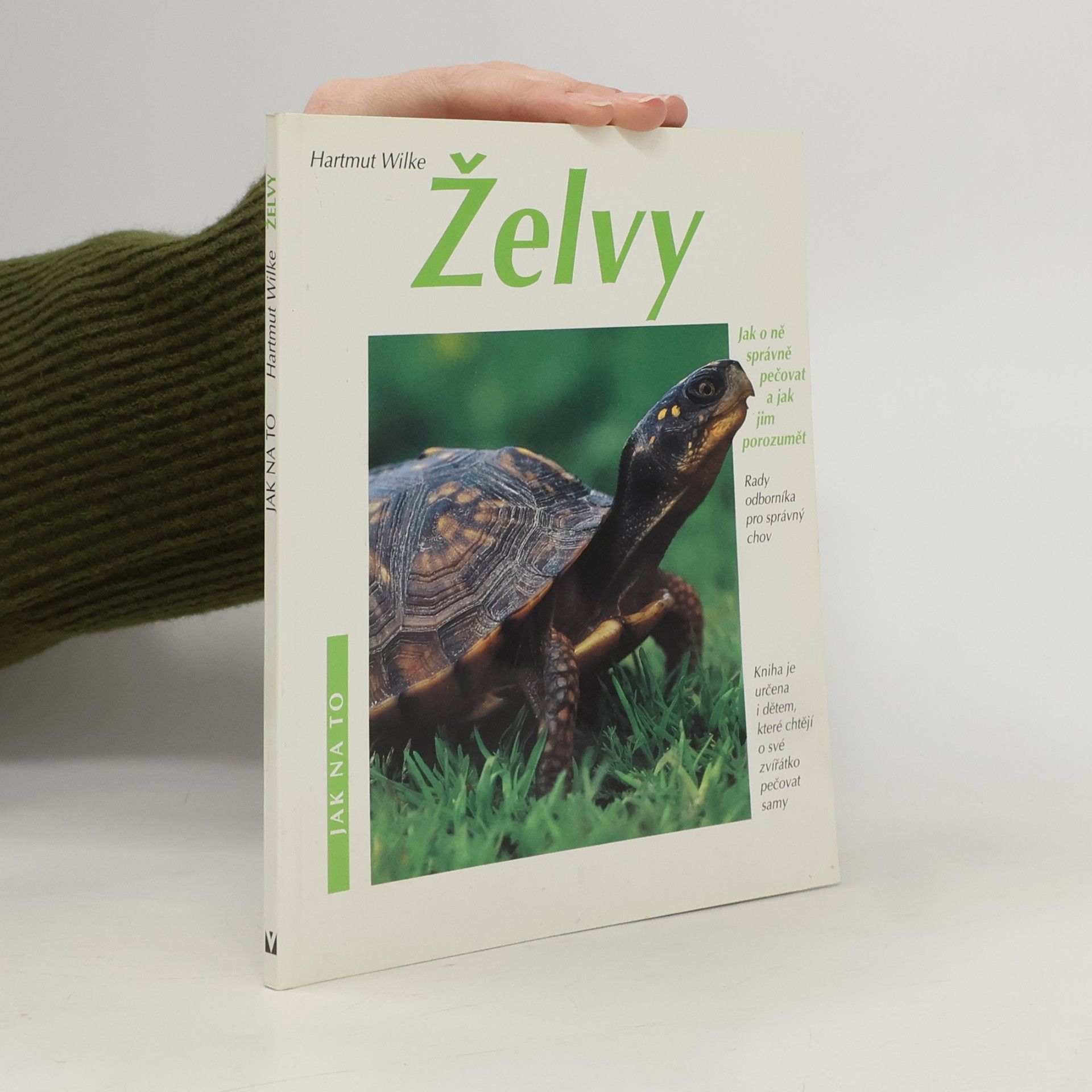 Hartmut Wilke Želvy. Jak o ně správně pečovat a jak jim porozumět