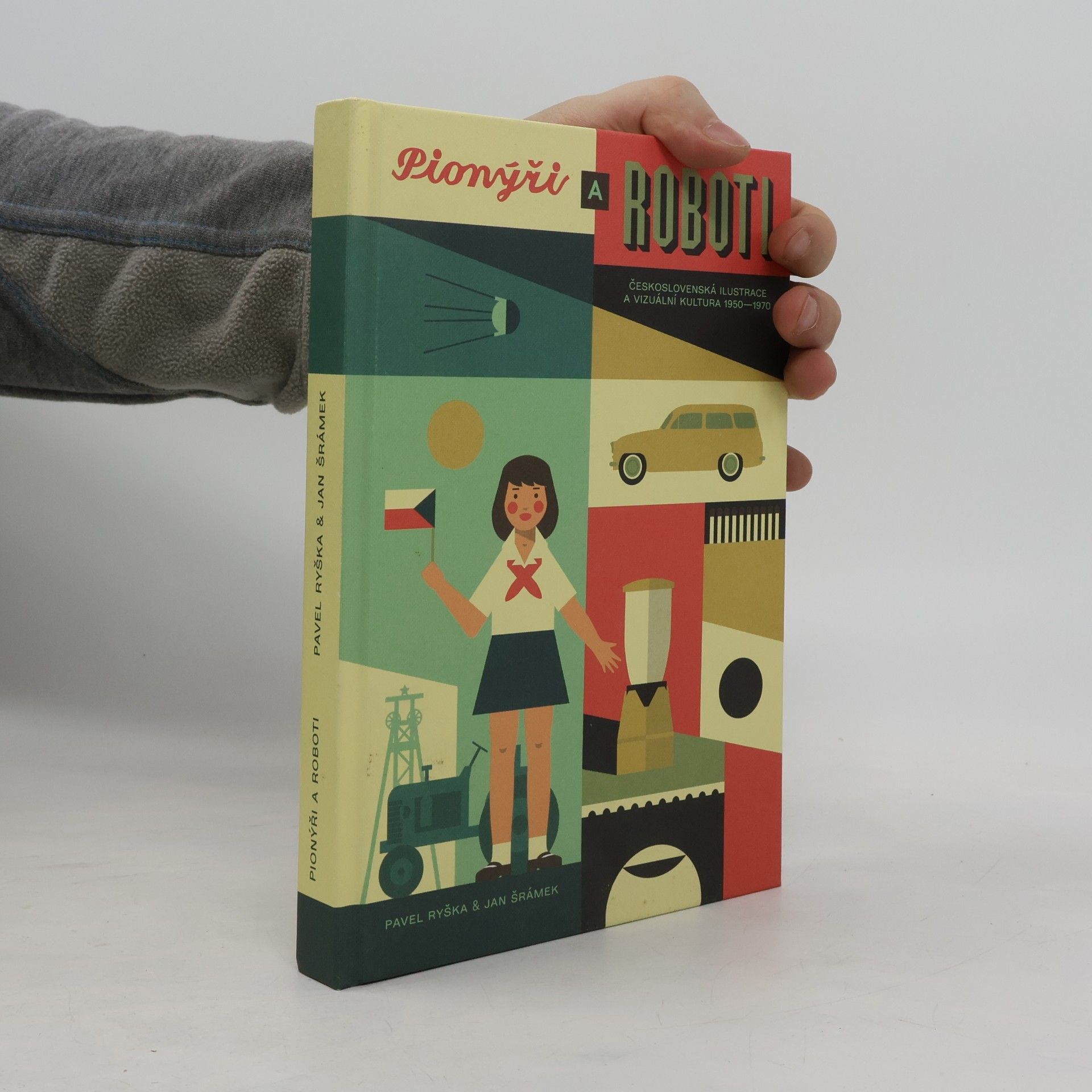 Pionýři a roboti: československá ilustrace a vizuální kultura 1950-1970