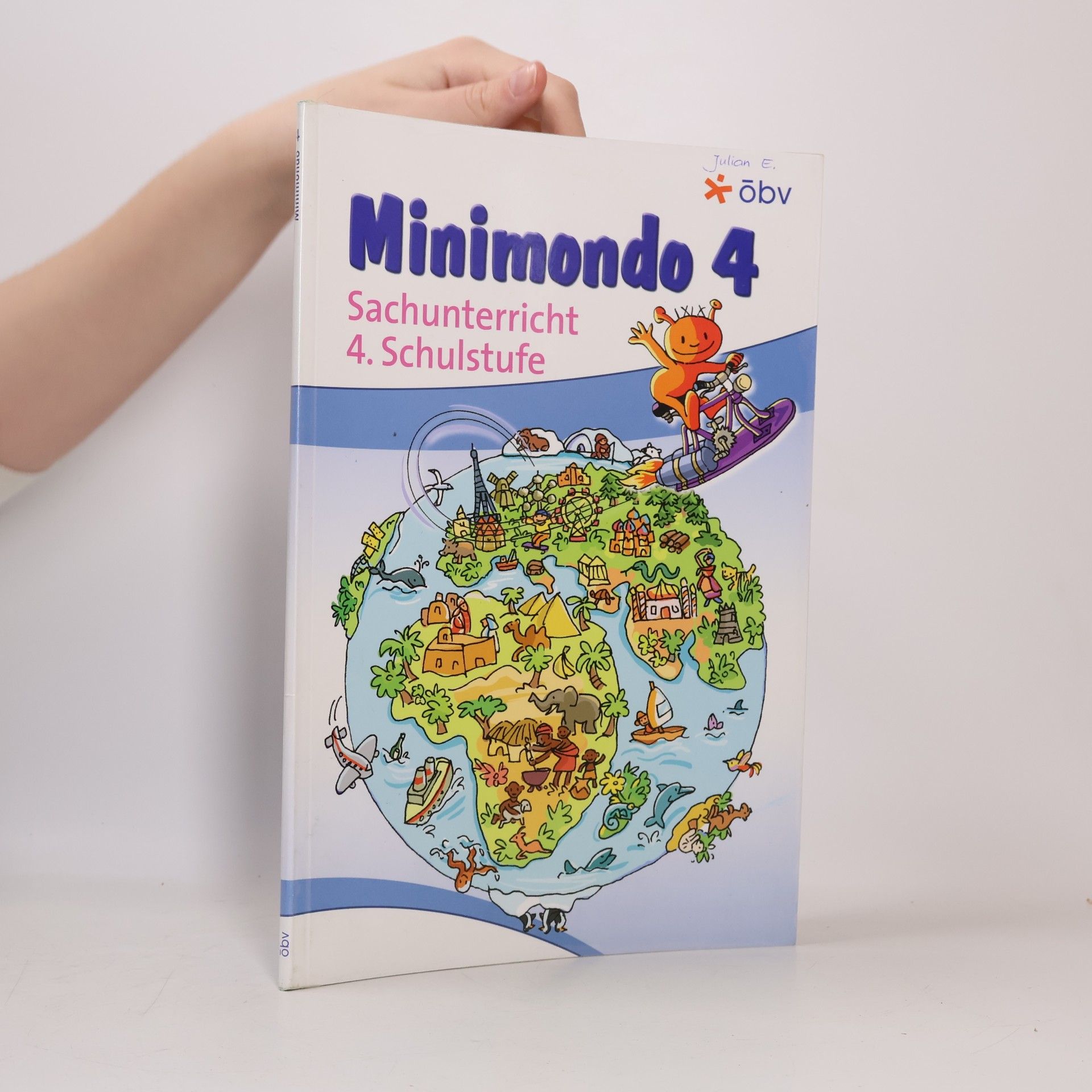 Minimondo : Sachunterricht ... Schulstufe. 4. Schulstufe