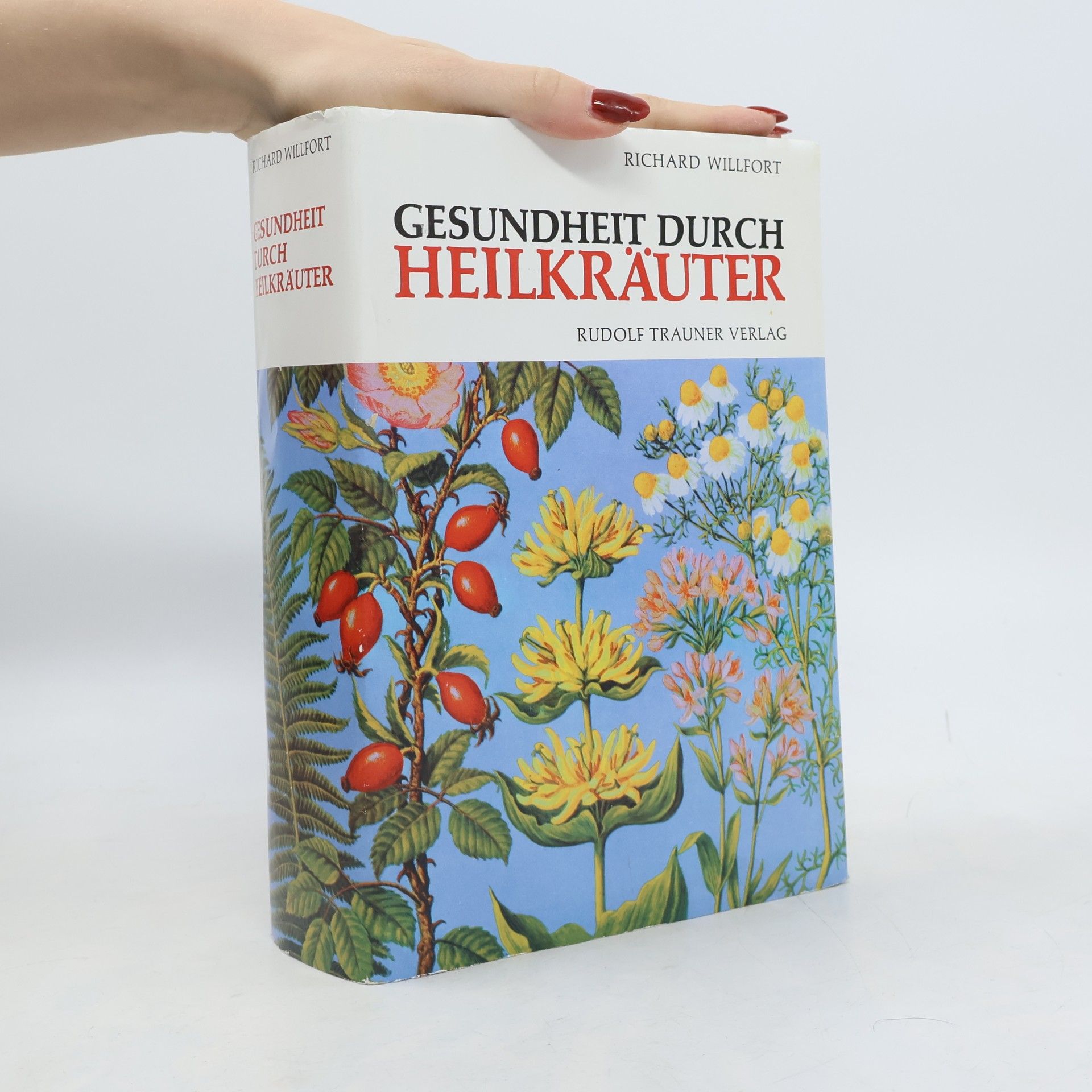 Richard Willfort Gesundheit durch Heilkräuter