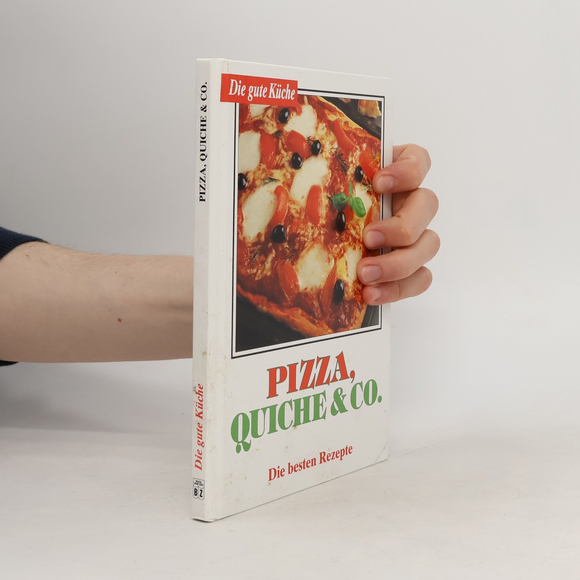 Autorenkollektiv Pizza, Quiche & Co. Die besten Rezepte