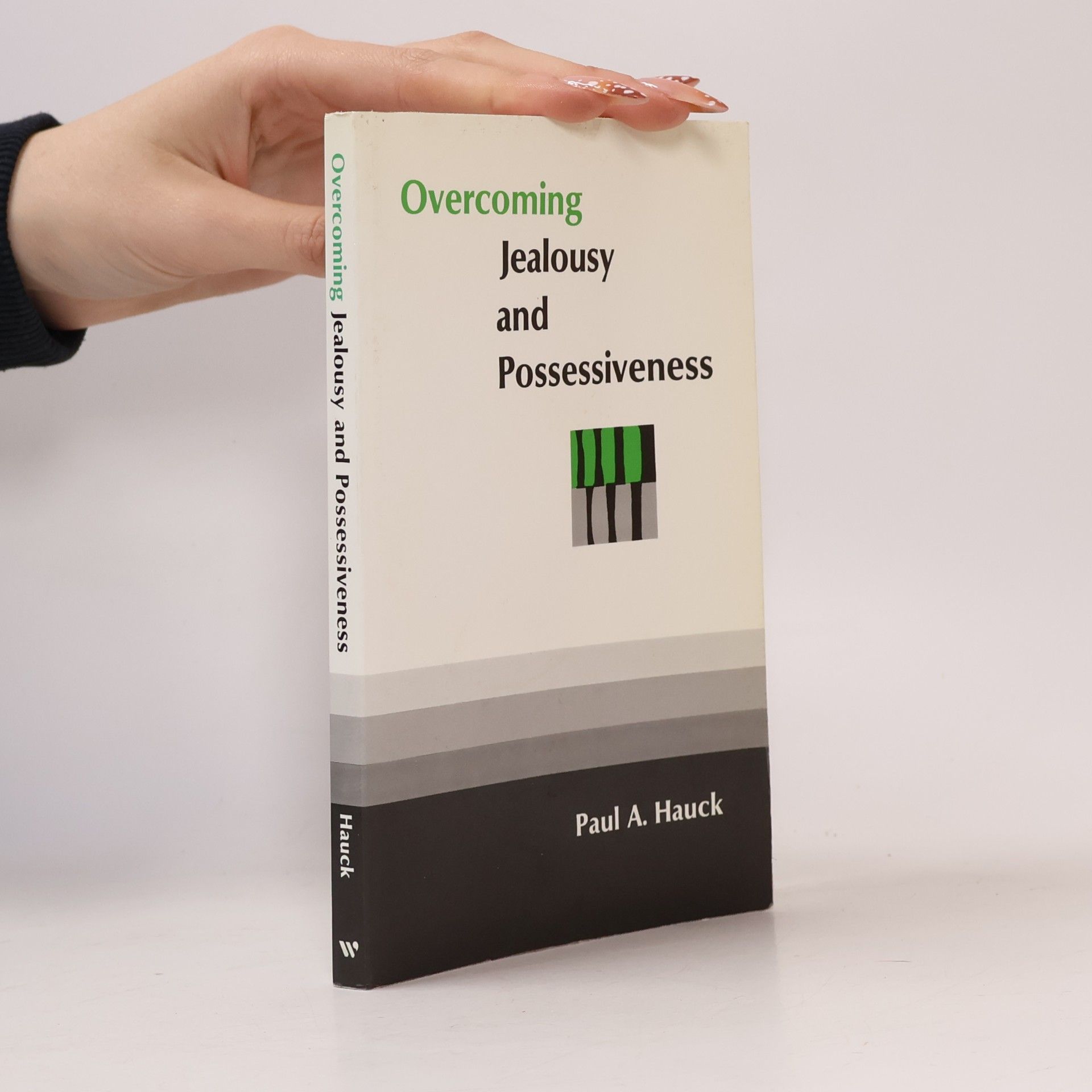 Paul A. Hauck Overcoming Jealousy and Possessiveness