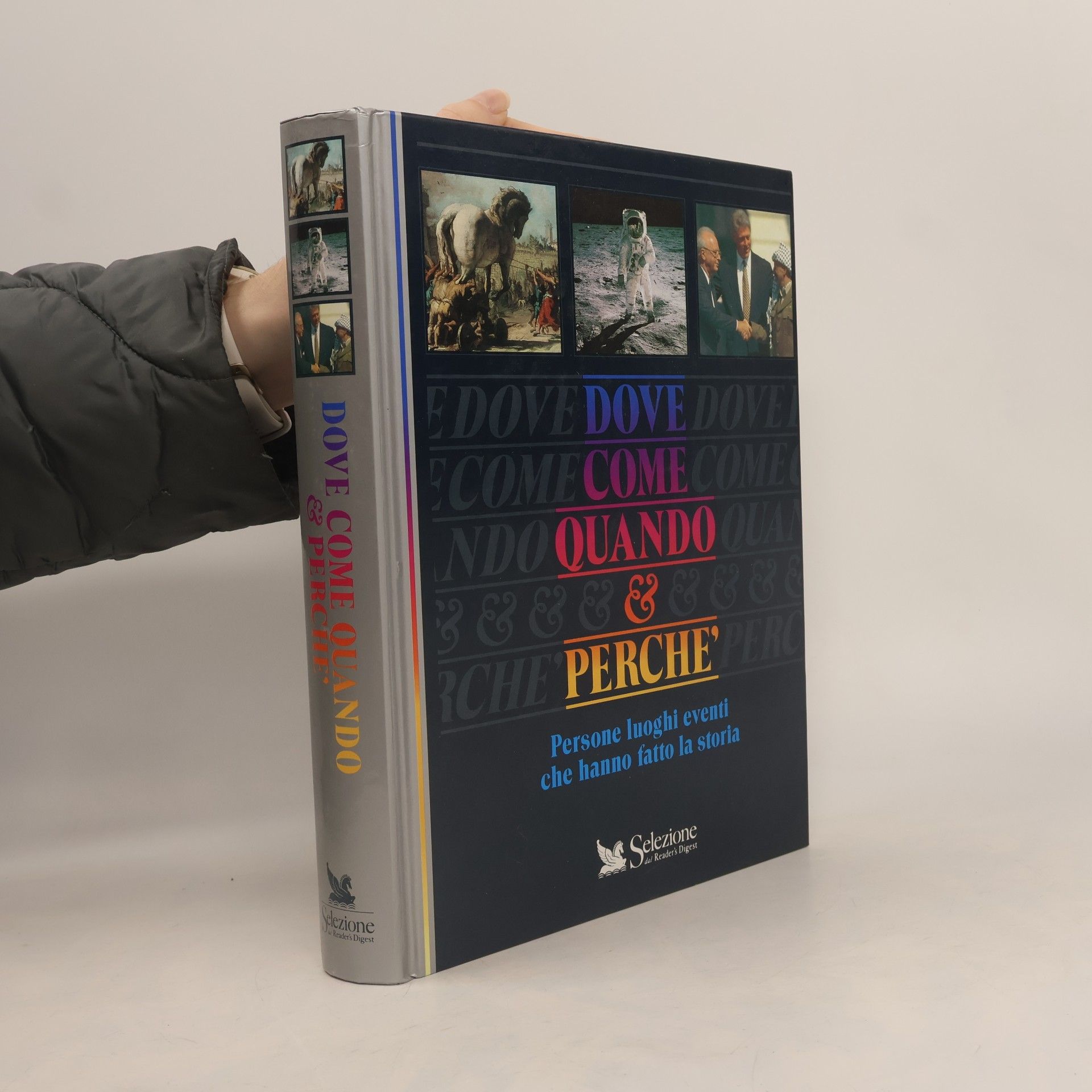 Dove, come, quando & perché. Persone, luoghi, eventi che hanno fatto la storia