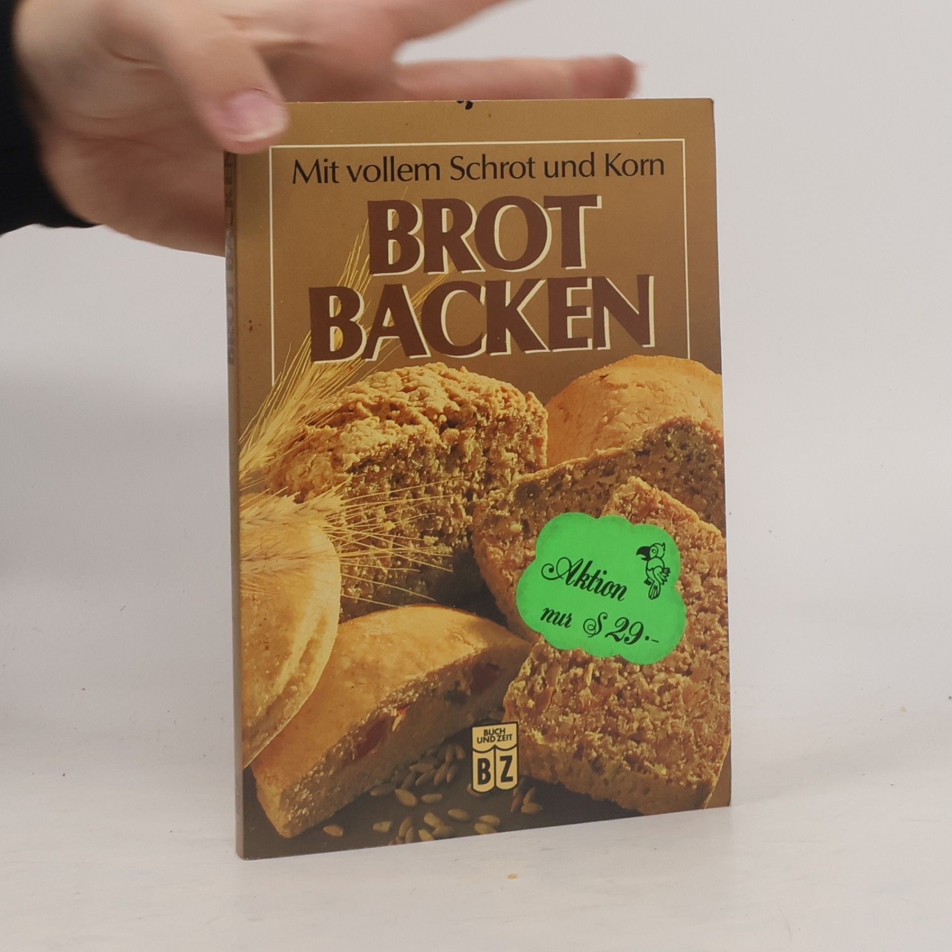 Mit vollem Schrot und Korn - Brot Backen