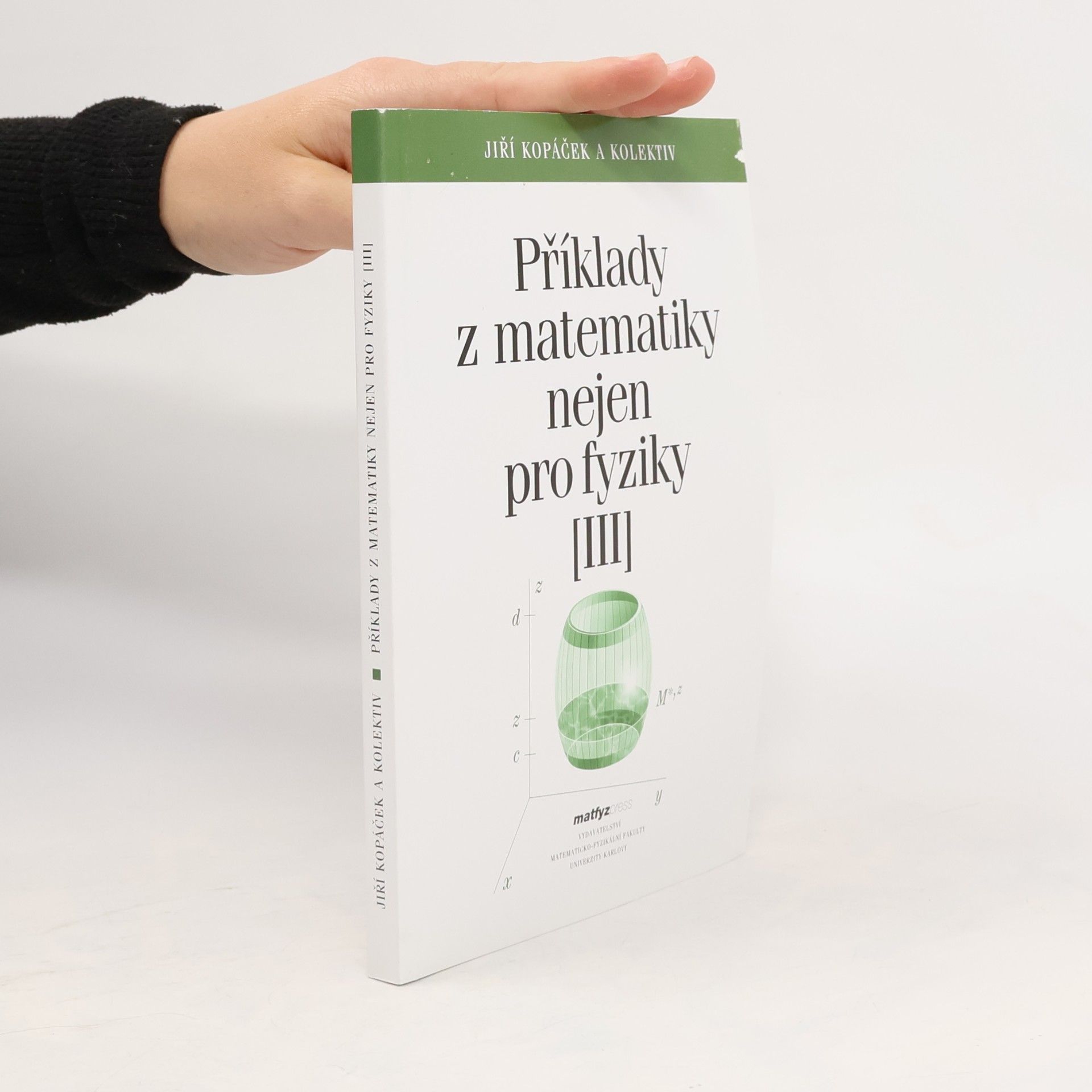 Jiří Kopáček Příklady z matematiky nejen pro fyziky III