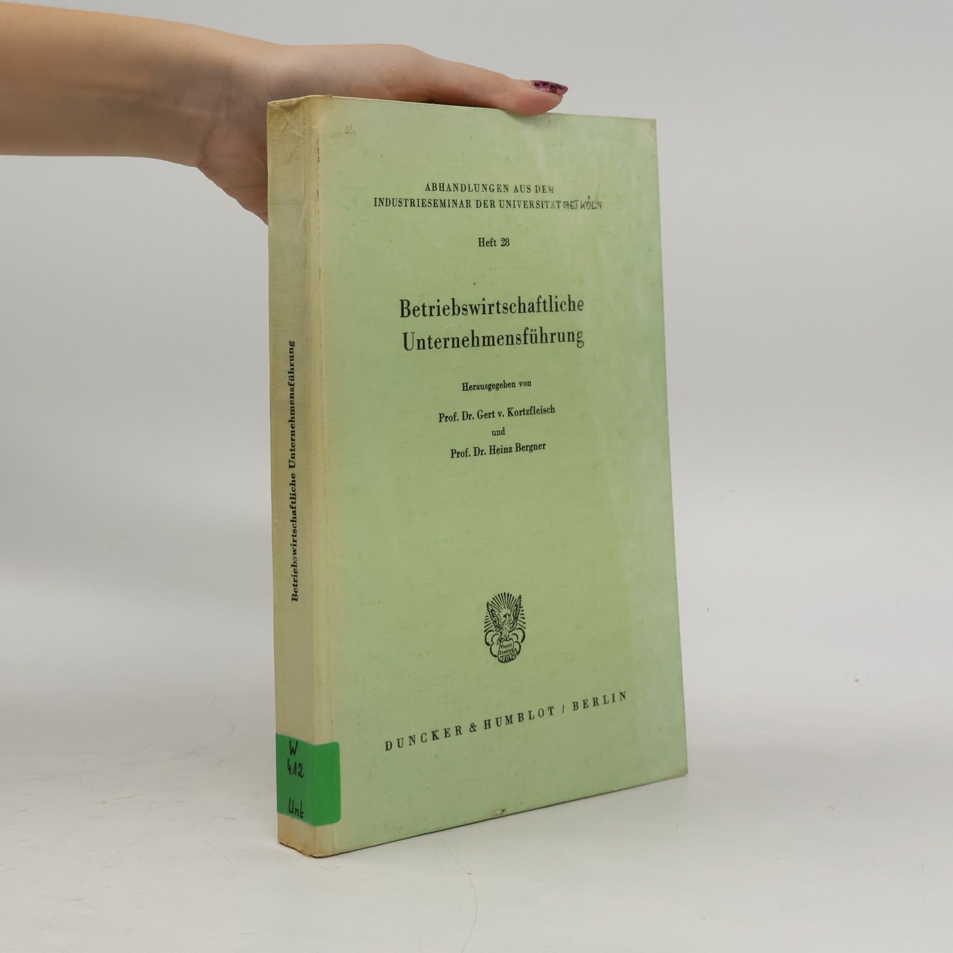 Abhandlungen aus dem Industrieseminar der Universität zu Köln - 28: Betriebswirtschaftliche Unternehmensführung. Gedächtnisschrift für Theodor Beste.