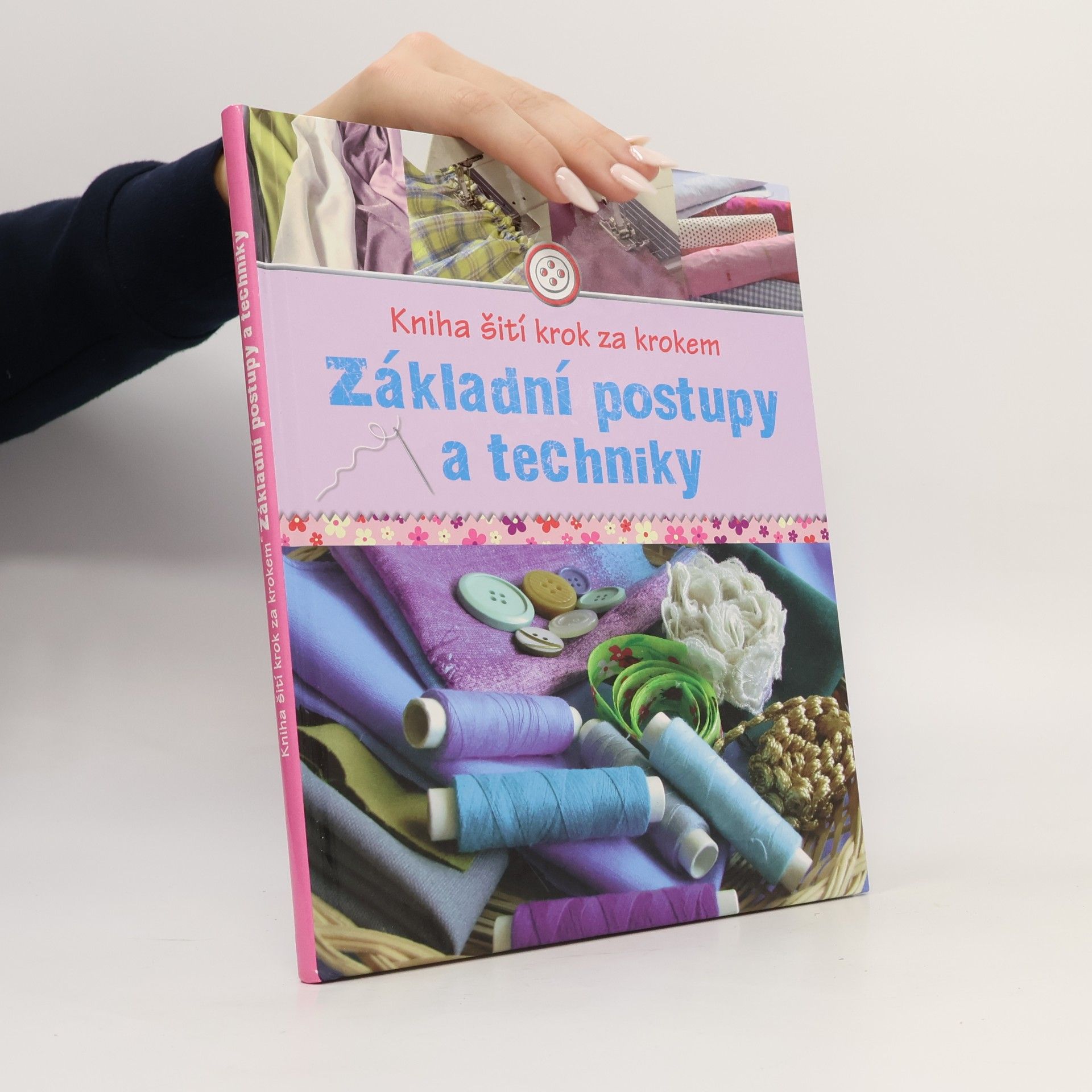 Kniha šití krok za krokem. Základní postupy a techniky