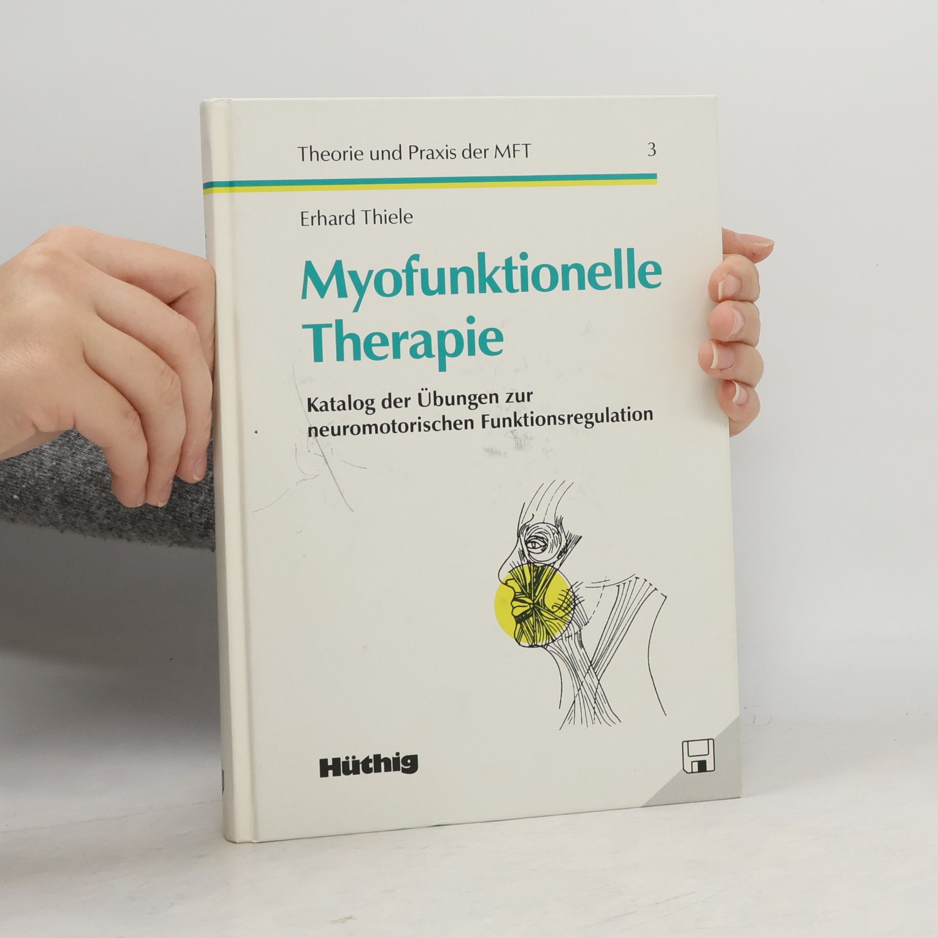 Erhard Thiele Theorie und Praxis der MFT - 3: Myofunktionelle Therapie