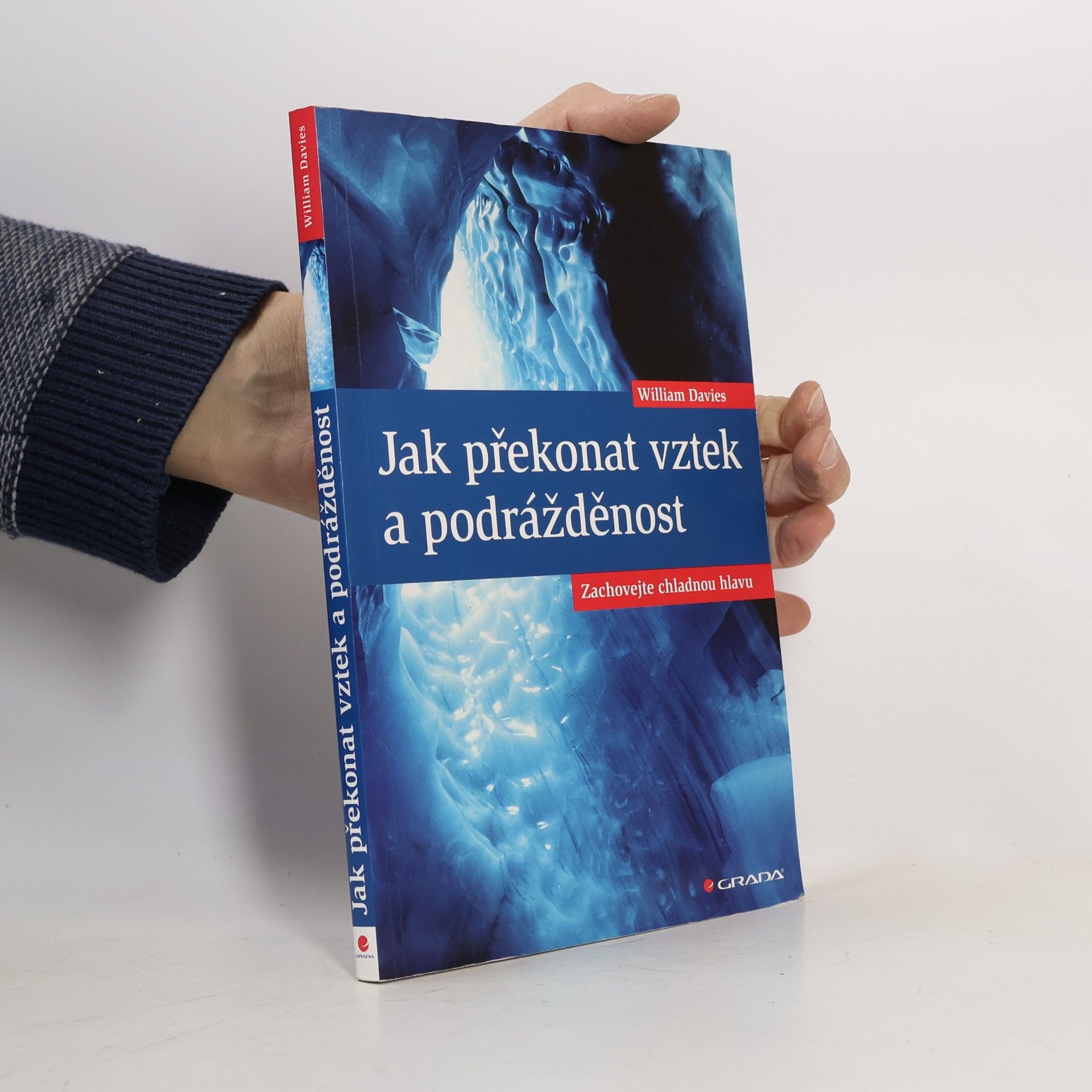 Jak překonat vztek a podrážděnost. Zachovejte chladnou hlavu
