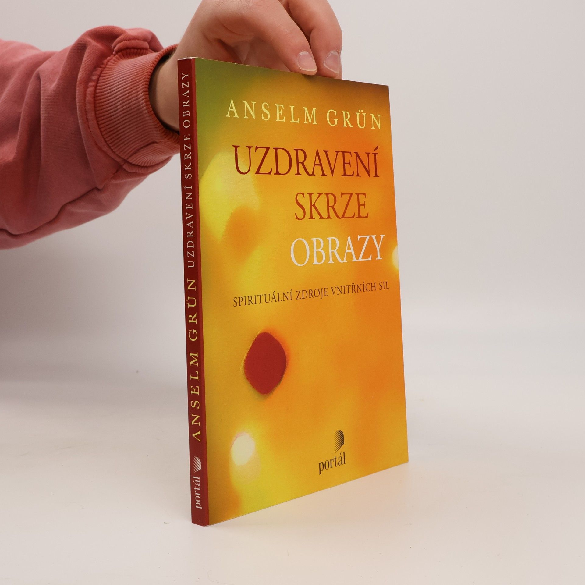 Anselm Grün Uzdravení skrze obrazy : spirituální zdroje vnitřních sil