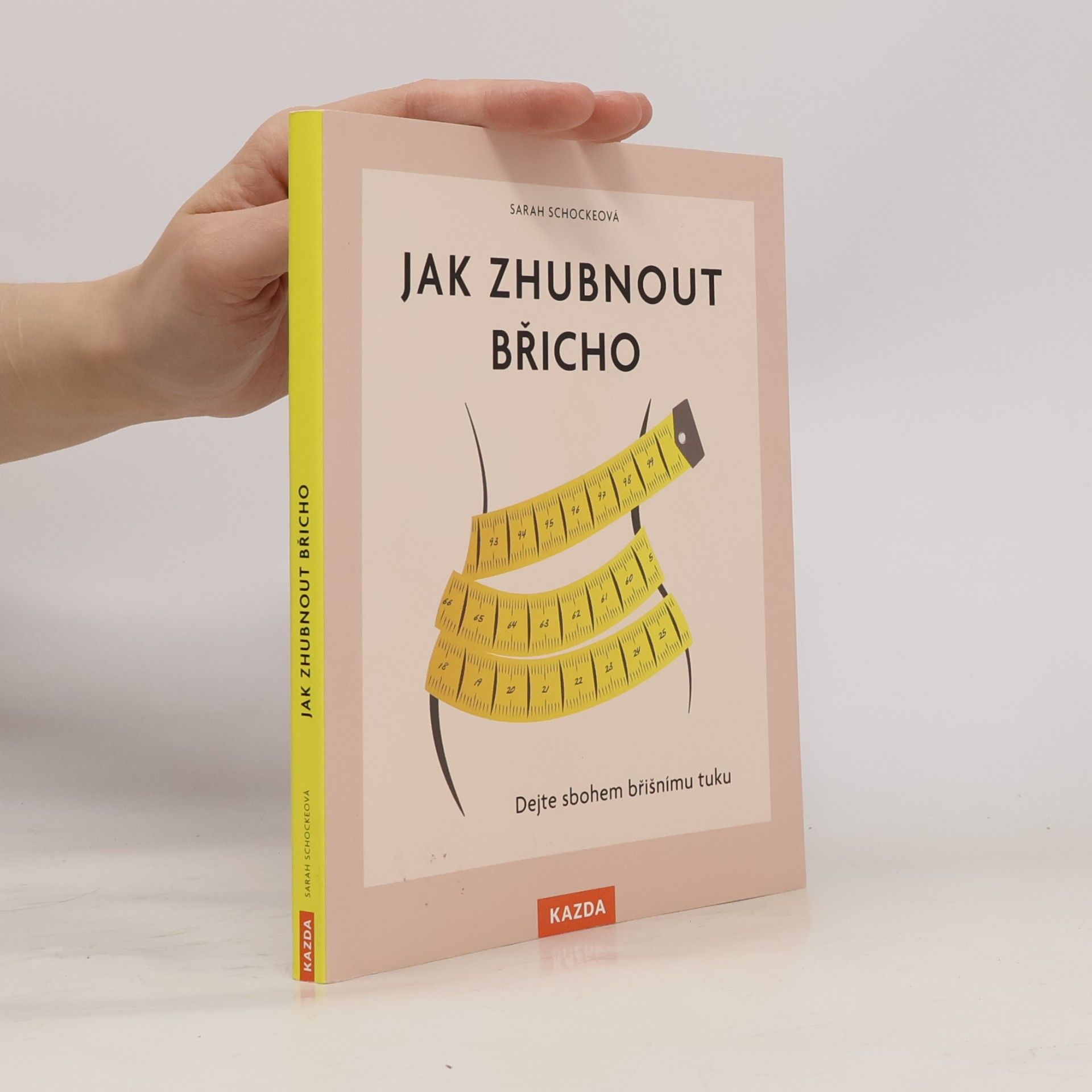 Jak zhubnout břicho : dejte sbohem břišnímu tuku