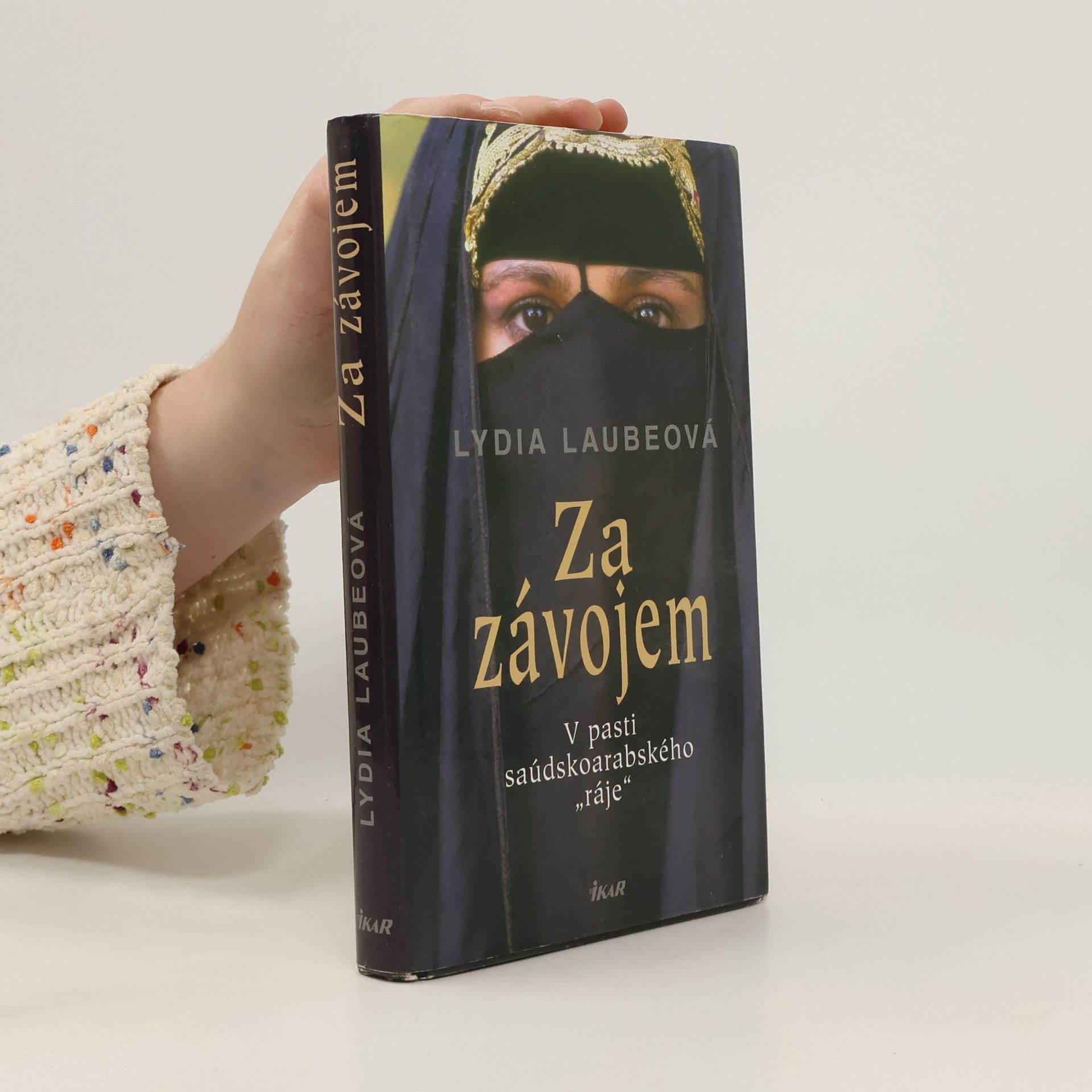 Lydia Laube Za závojem. V pasti saúdskoarabského "ráje"
