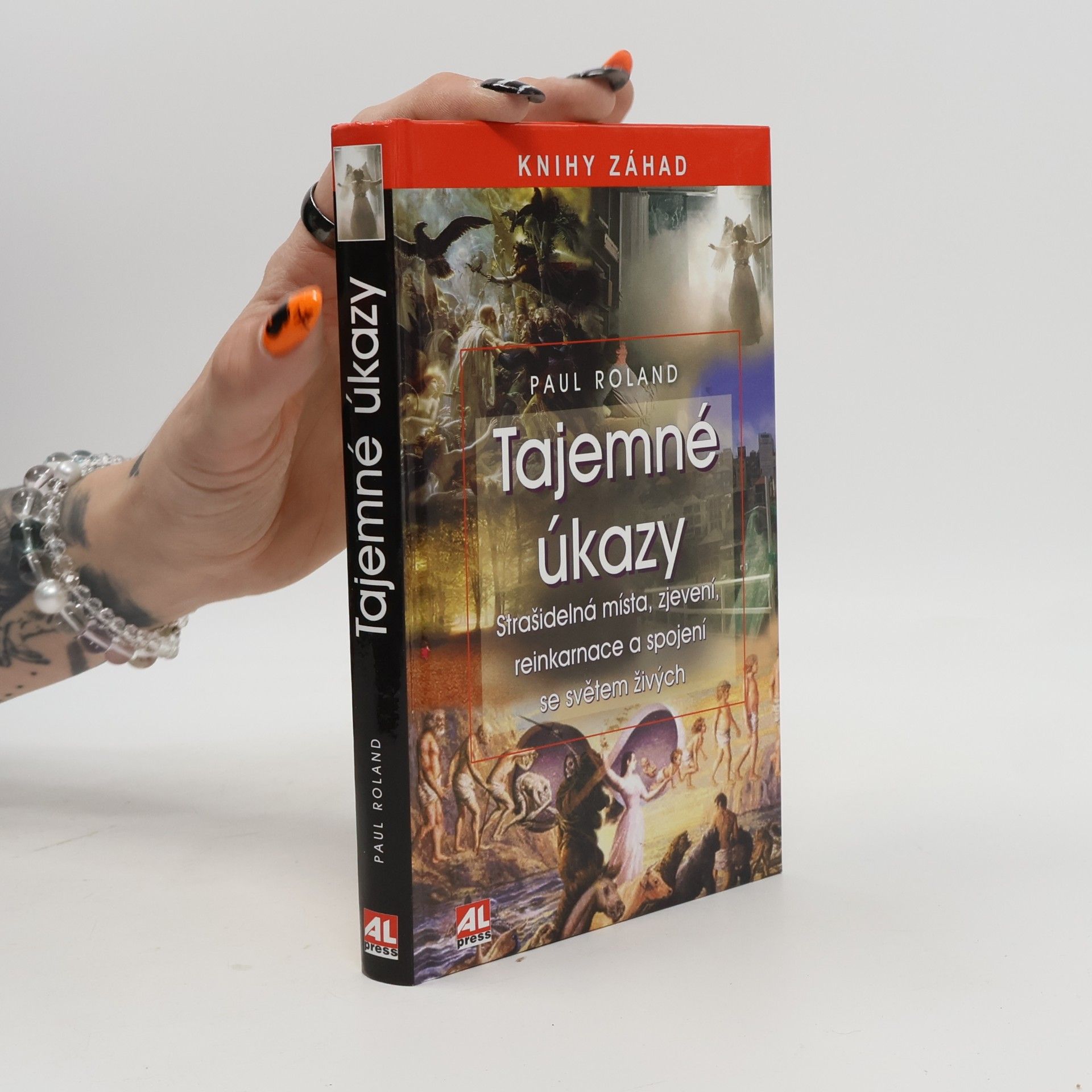 Tajemné úkazy - Strašidelná místa, zjevení, reinkarnace a spojení se světem živých